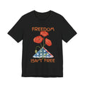 Freedom Isn't Free T-Shirt — Patriotic Tribute Tee