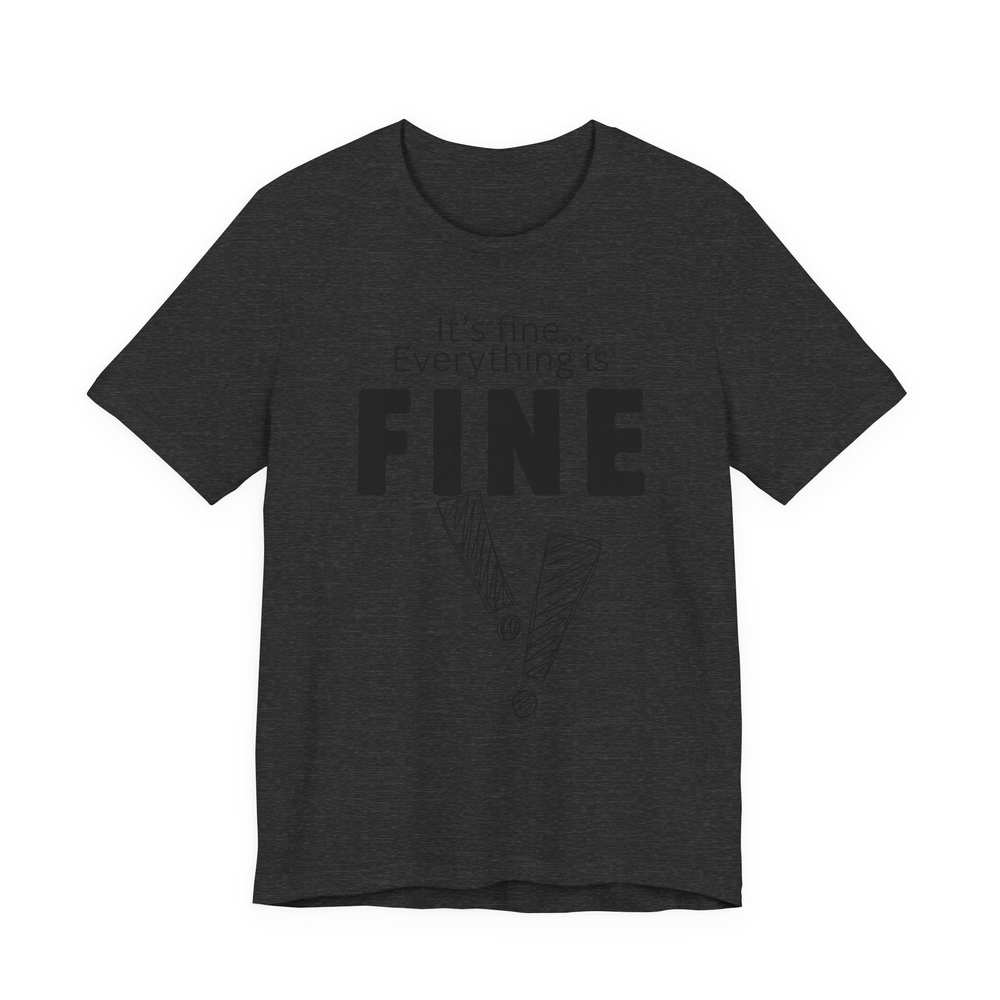 Everything is fine graphic tee