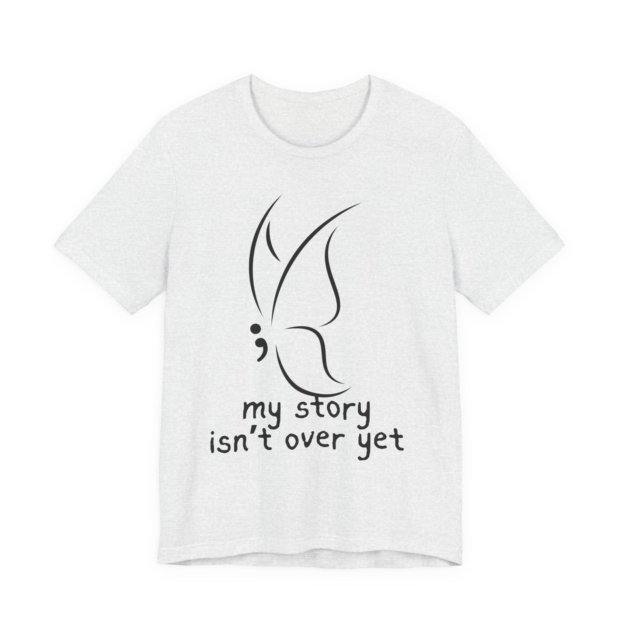 Semicolon Butterfly Tee — "My Story Isn't Over Yet"