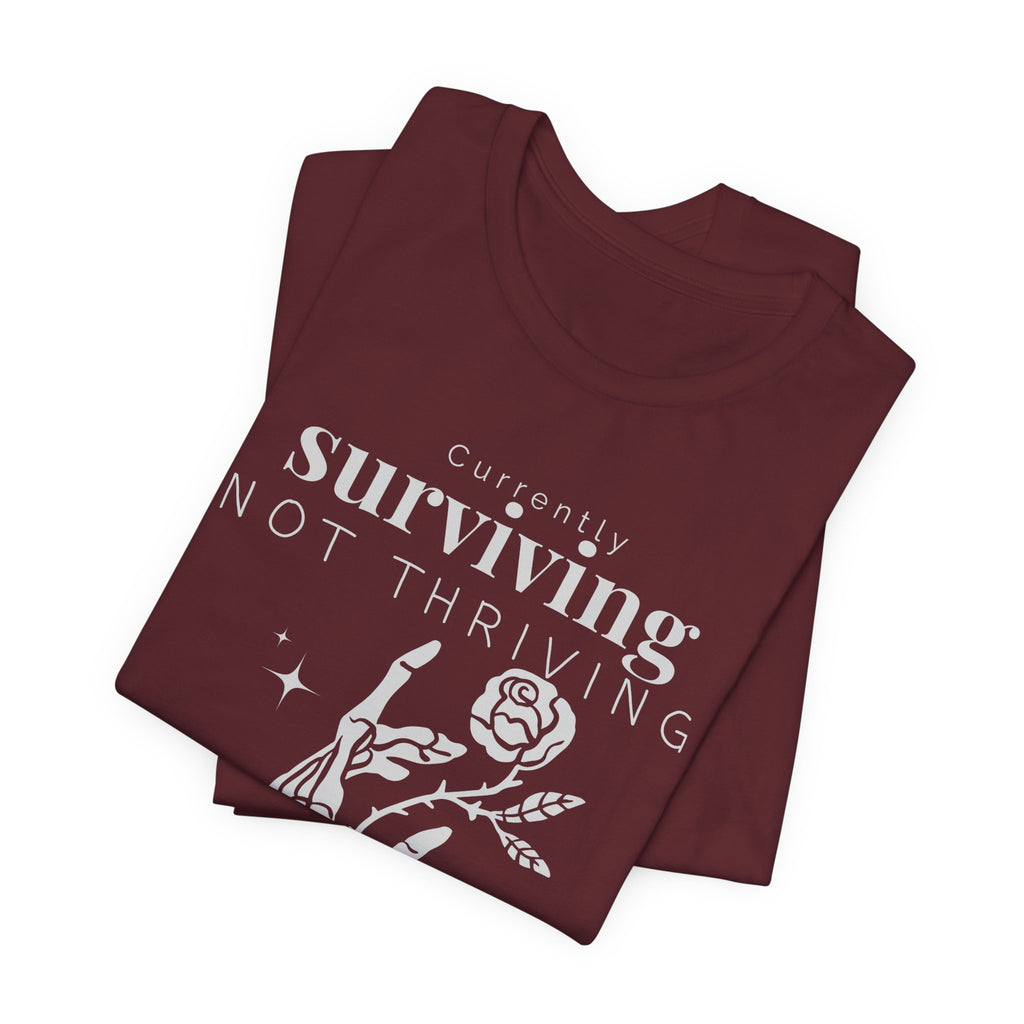 Currently surviving not thriving- minimal skeleton shirt