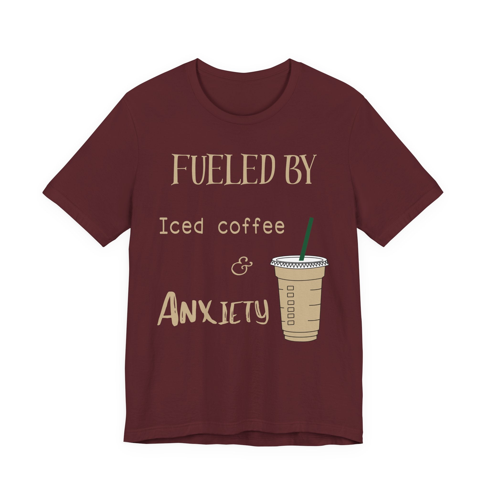 Fueled by Iced Coffee and Anxiety T-Shirt