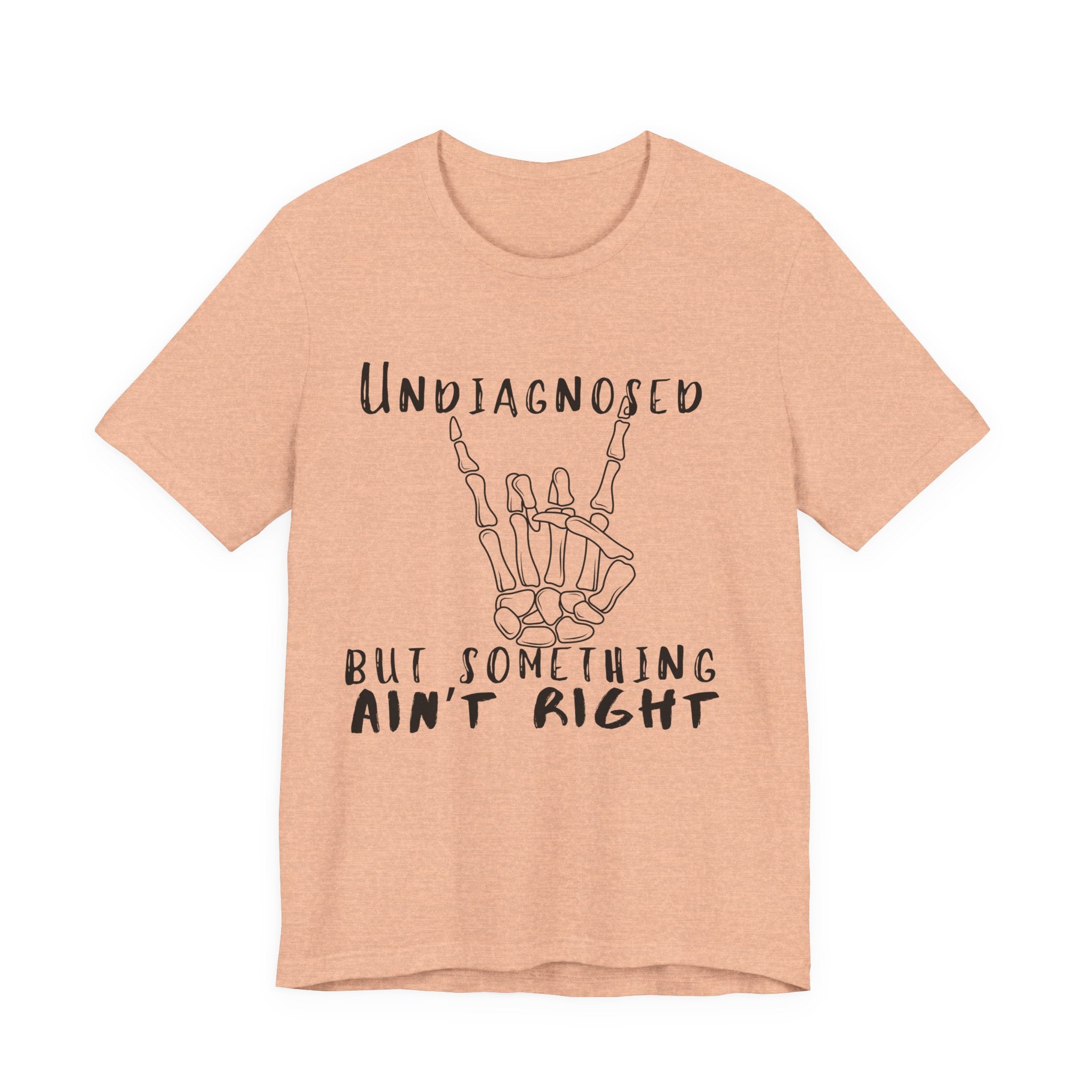 Undiagnosed But Something Ain't Right Skeleton Rock Tee