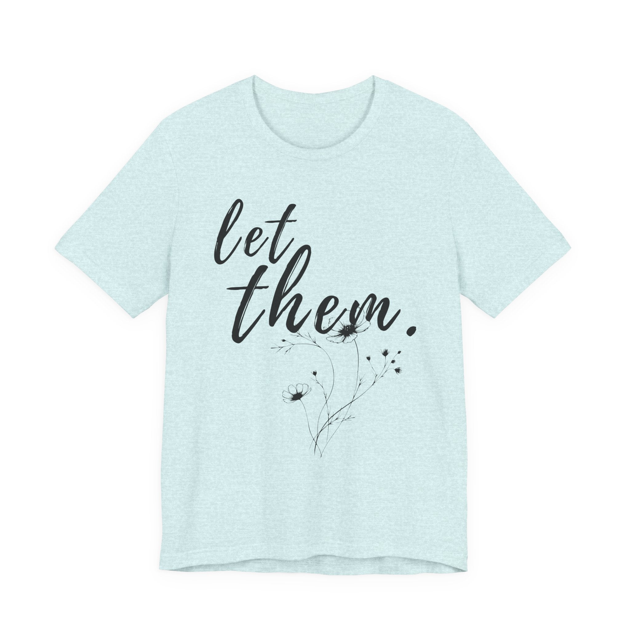 Let Them Shirt Floral Tee — Lille Hand-Drawn Flowers