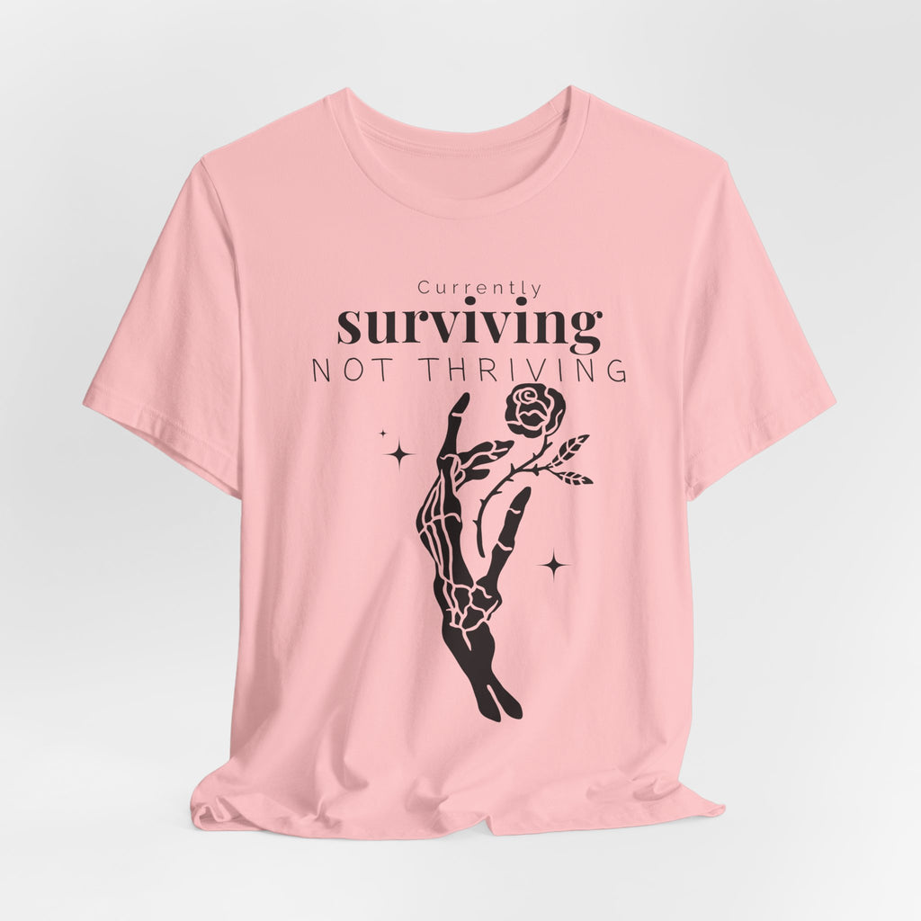 Currently surviving not thriving- minimal skeleton shirt