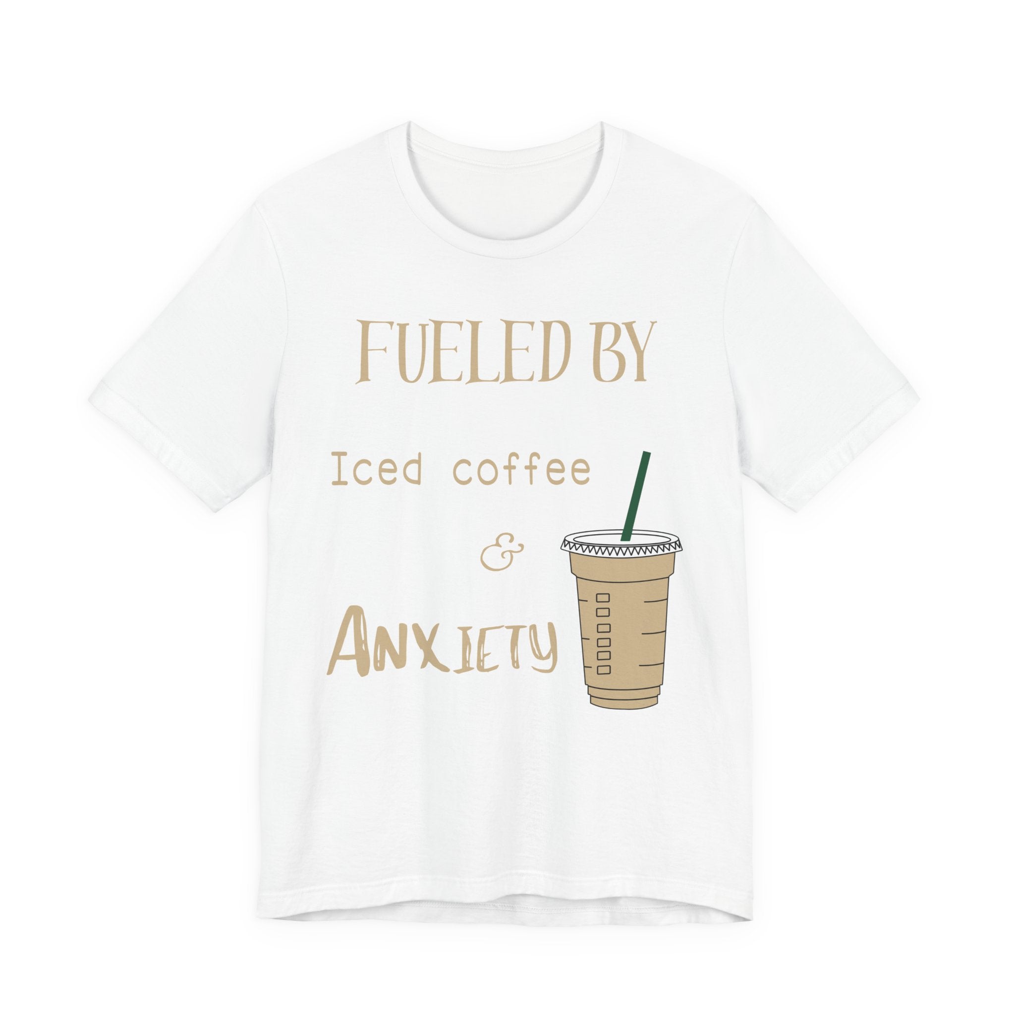 Fueled by Iced Coffee and Anxiety T-Shirt
