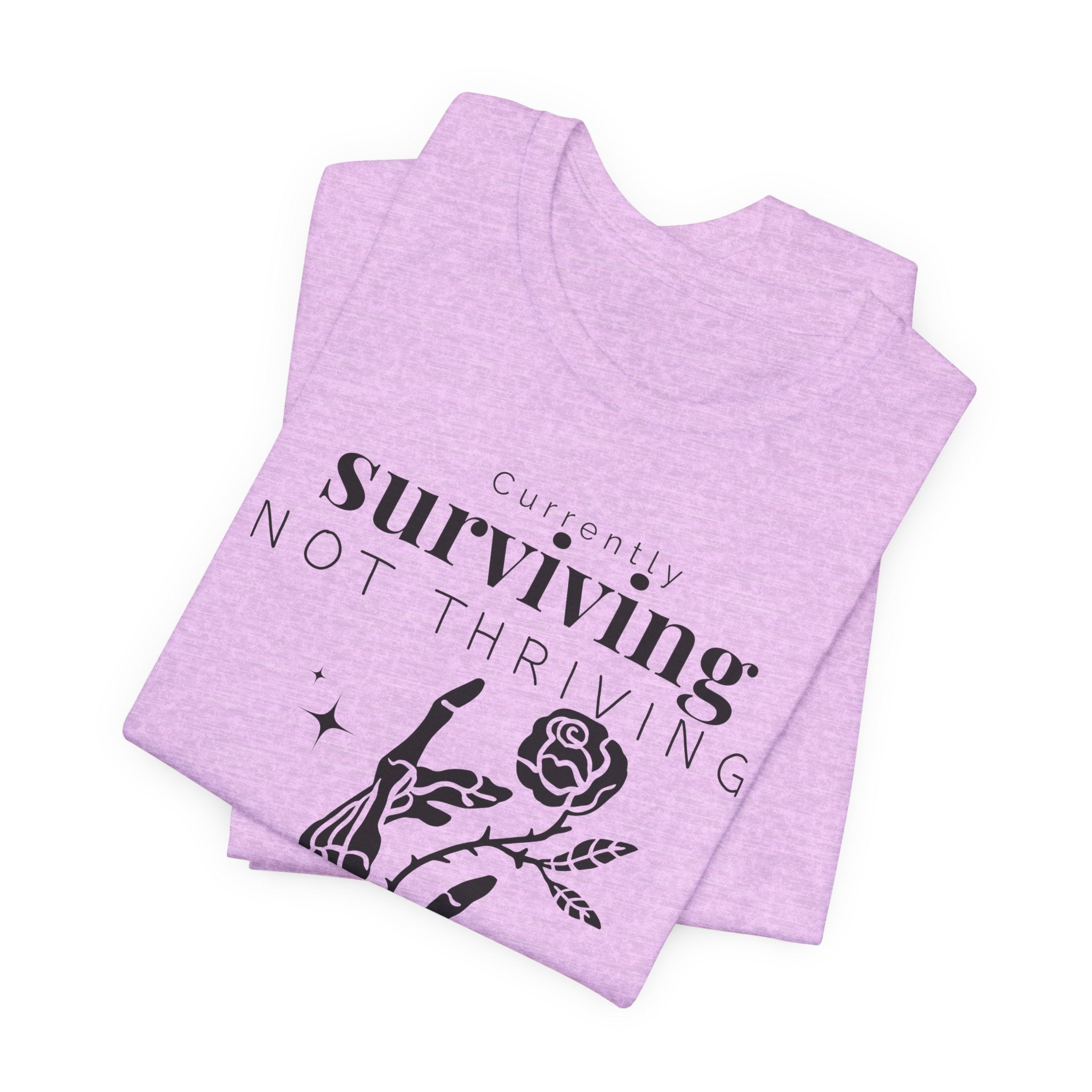 Currently surviving not thriving- minimal skeleton shirt