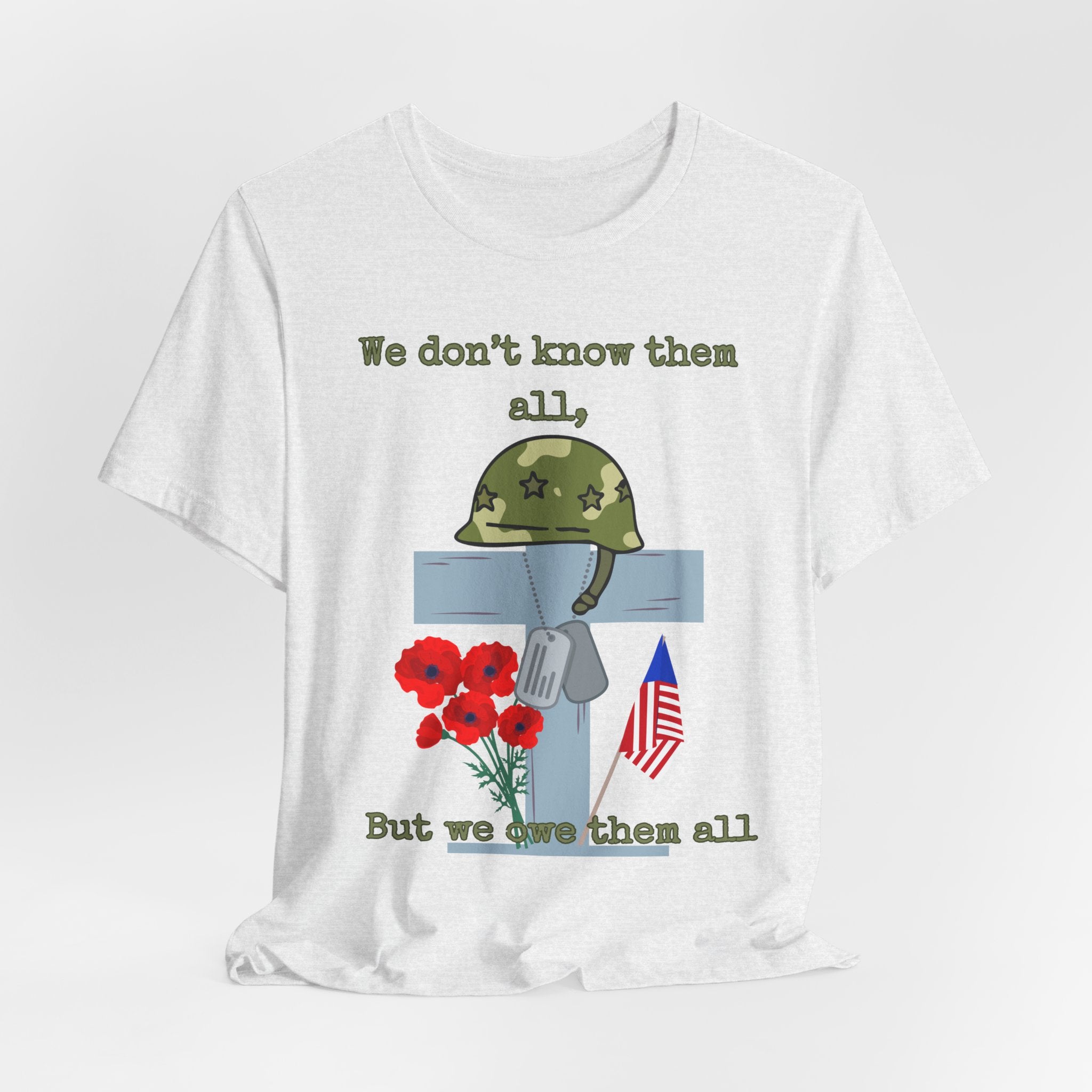We Don't Know Them All But We Owe Them All T-Shirt