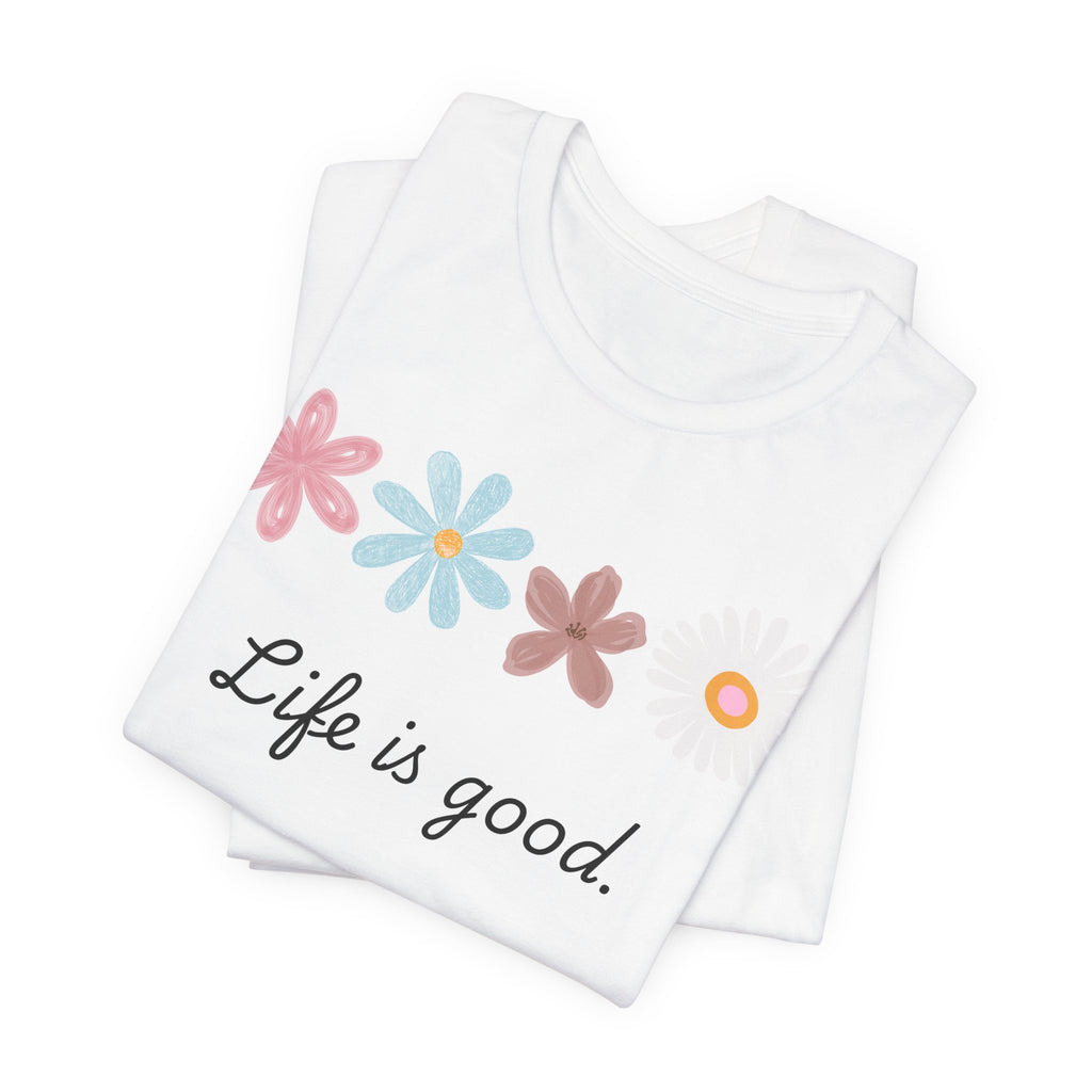 Life Is Good Floral T-Shirt