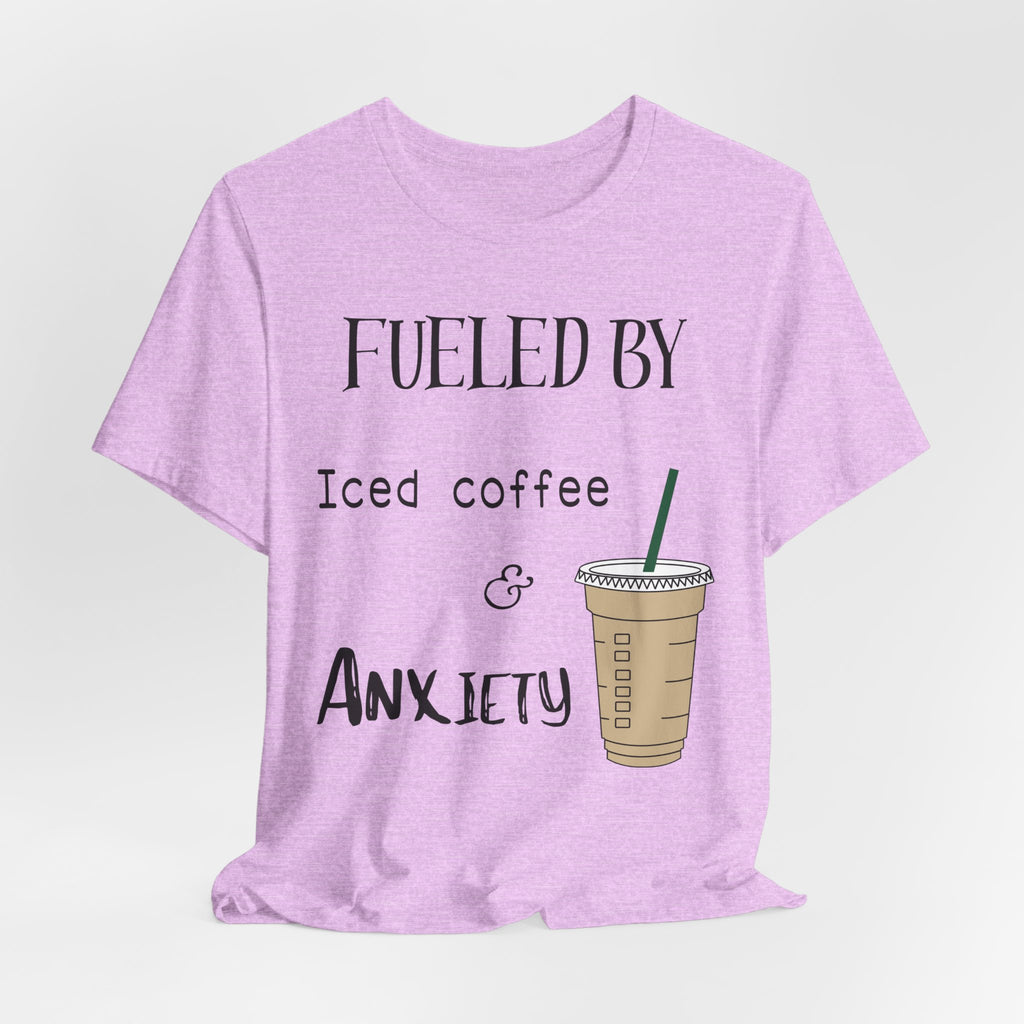 Fueled by Iced Coffee and Anxiety T-Shirt