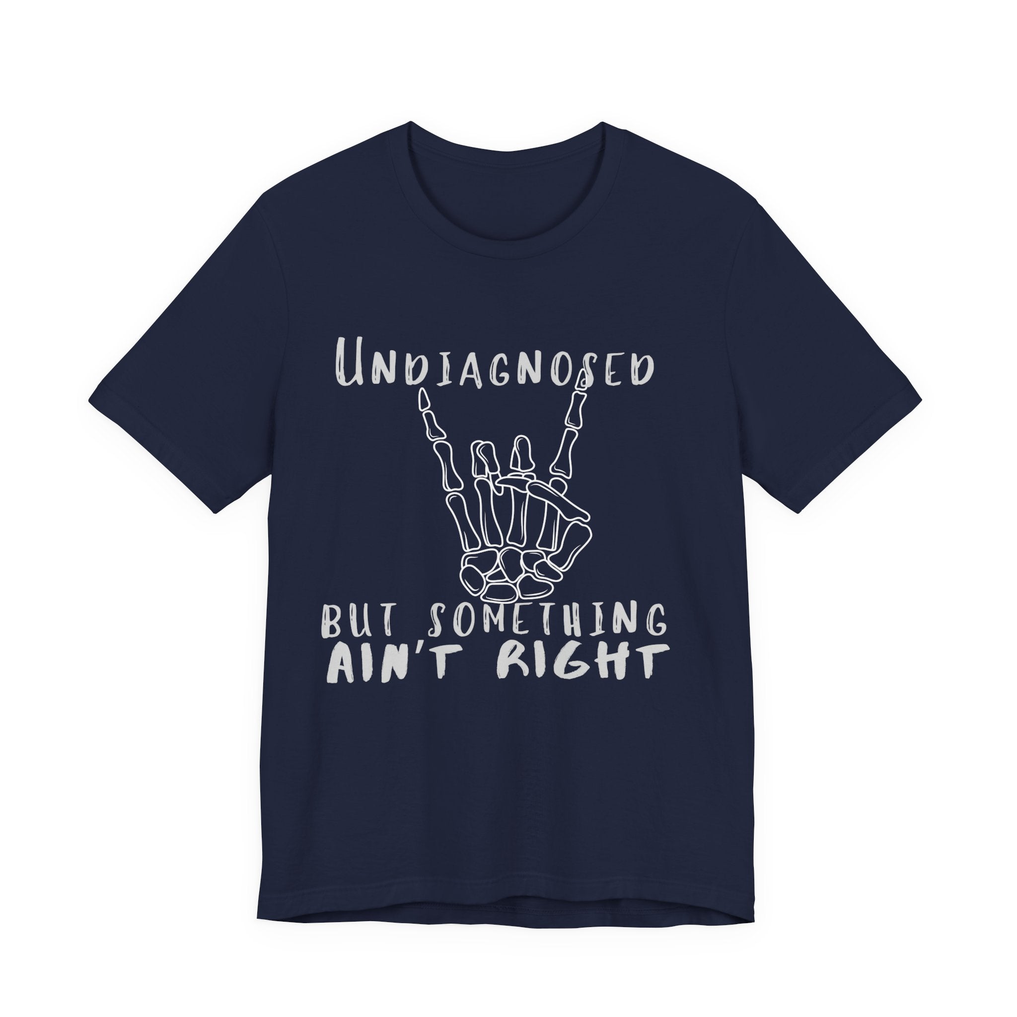 Undiagnosed But Something Ain't Right Skeleton Rock Tee