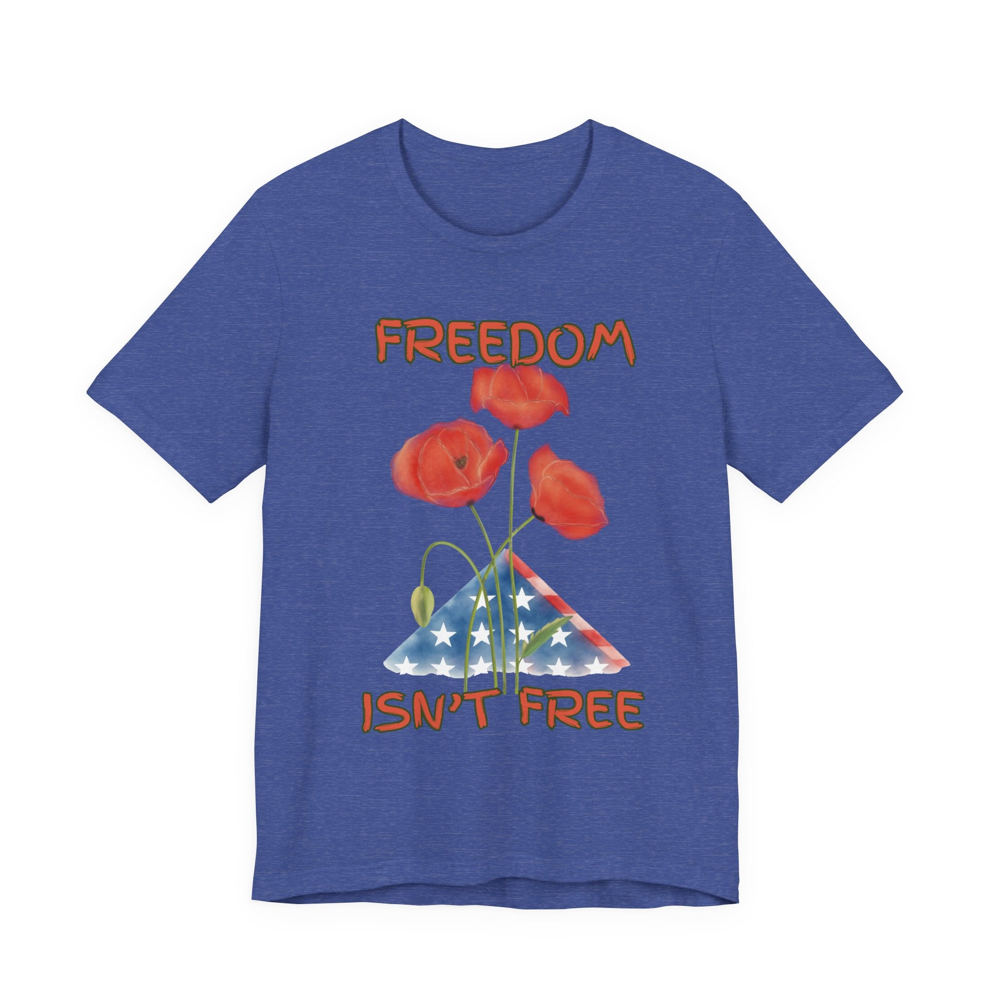 Freedom Isn't Free T-Shirt — Patriotic Tribute Tee