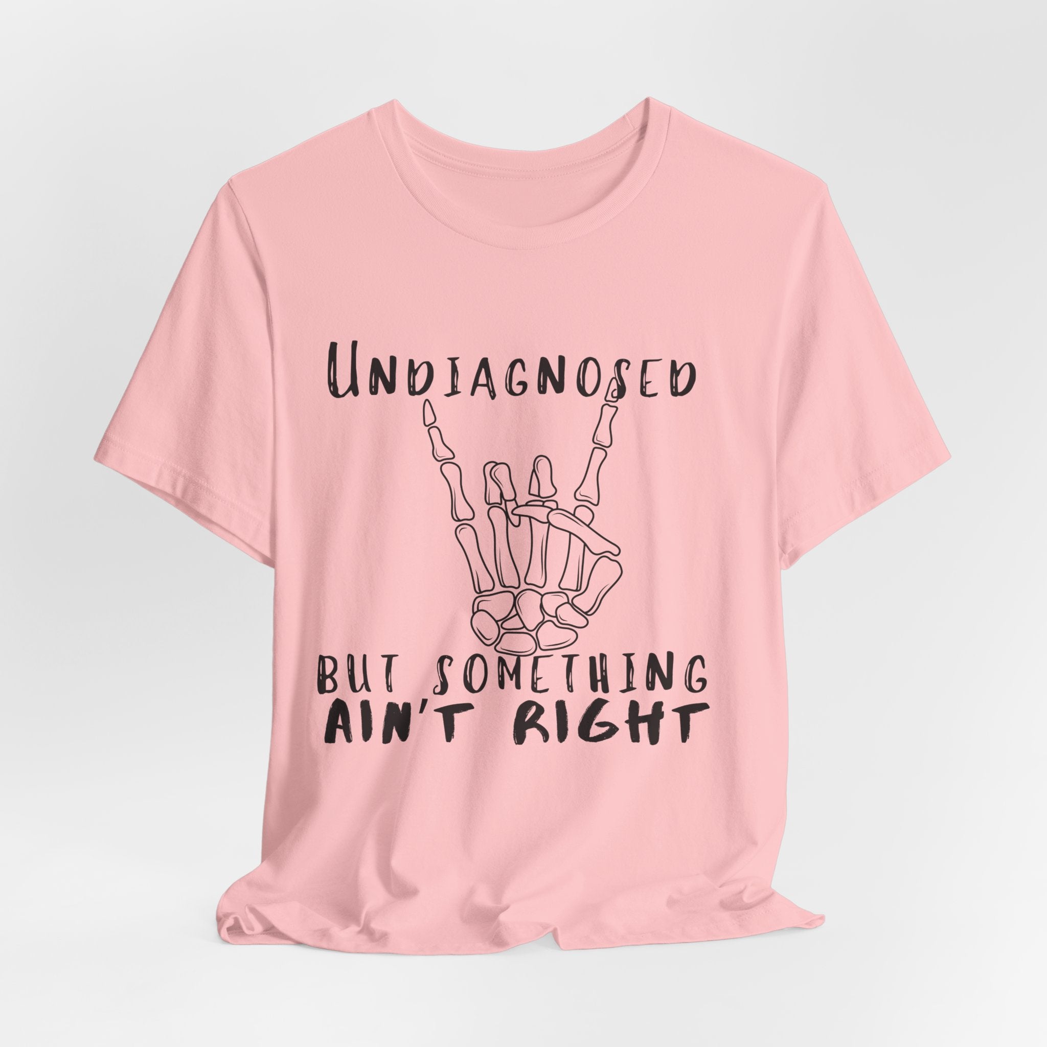 Undiagnosed But Something Ain't Right Skeleton Rock Tee