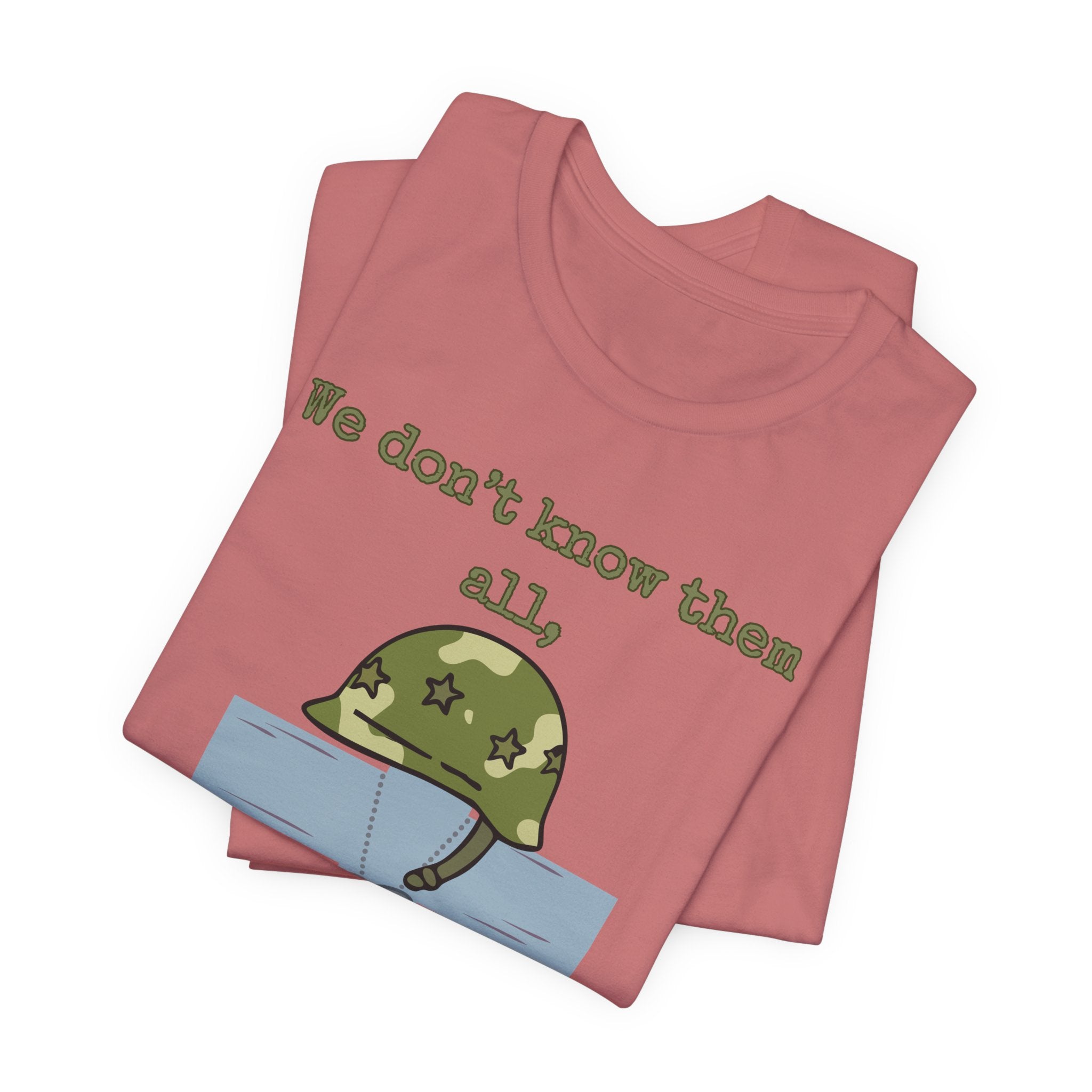 We Don't Know Them All But We Owe Them All T-Shirt