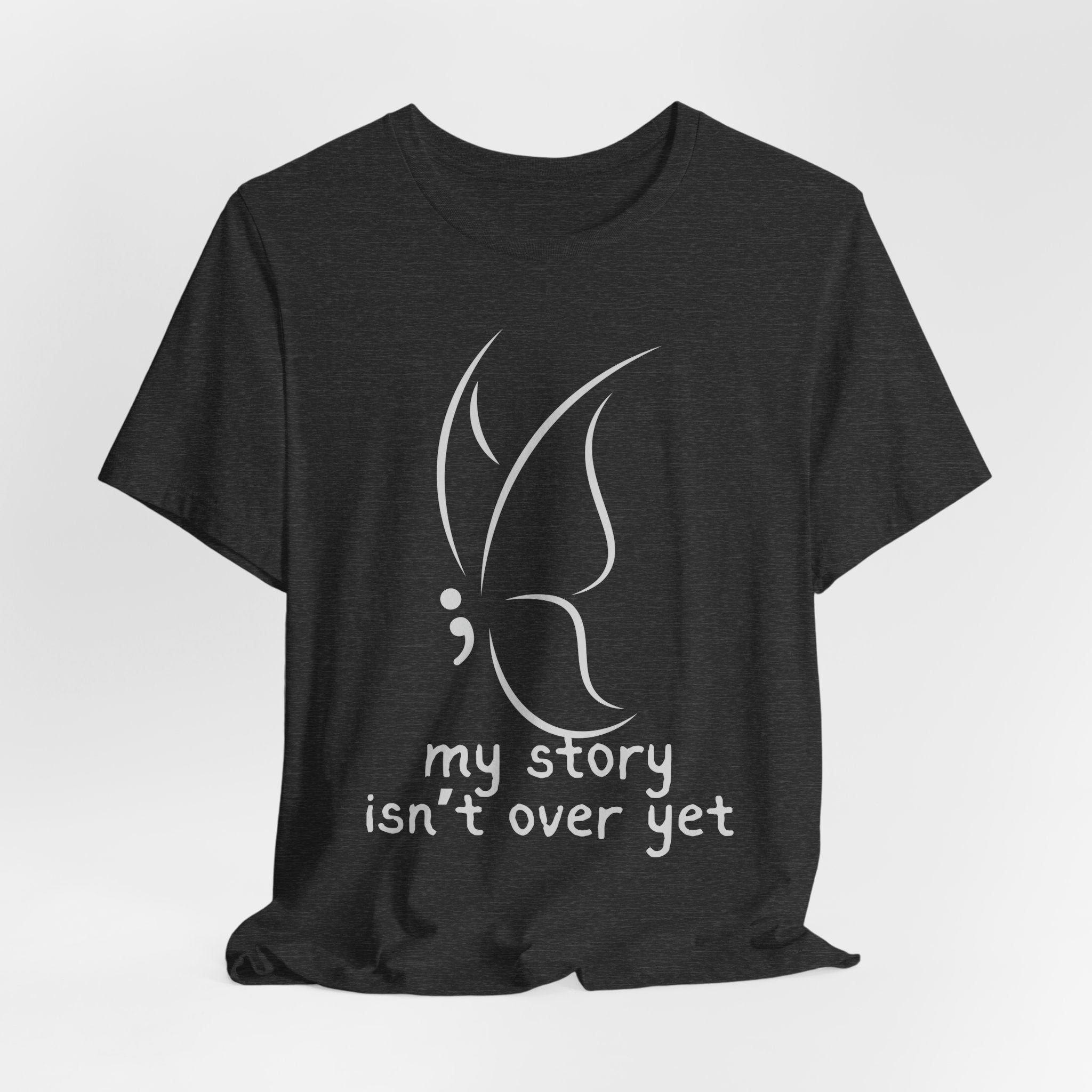 Semicolon Butterfly Tee — "My Story Isn't Over Yet"