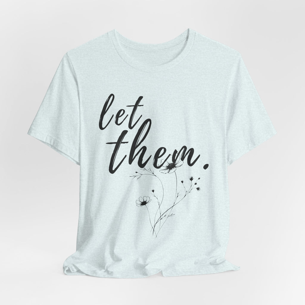 Let Them Shirt Floral Tee — Lille Hand-Drawn Flowers