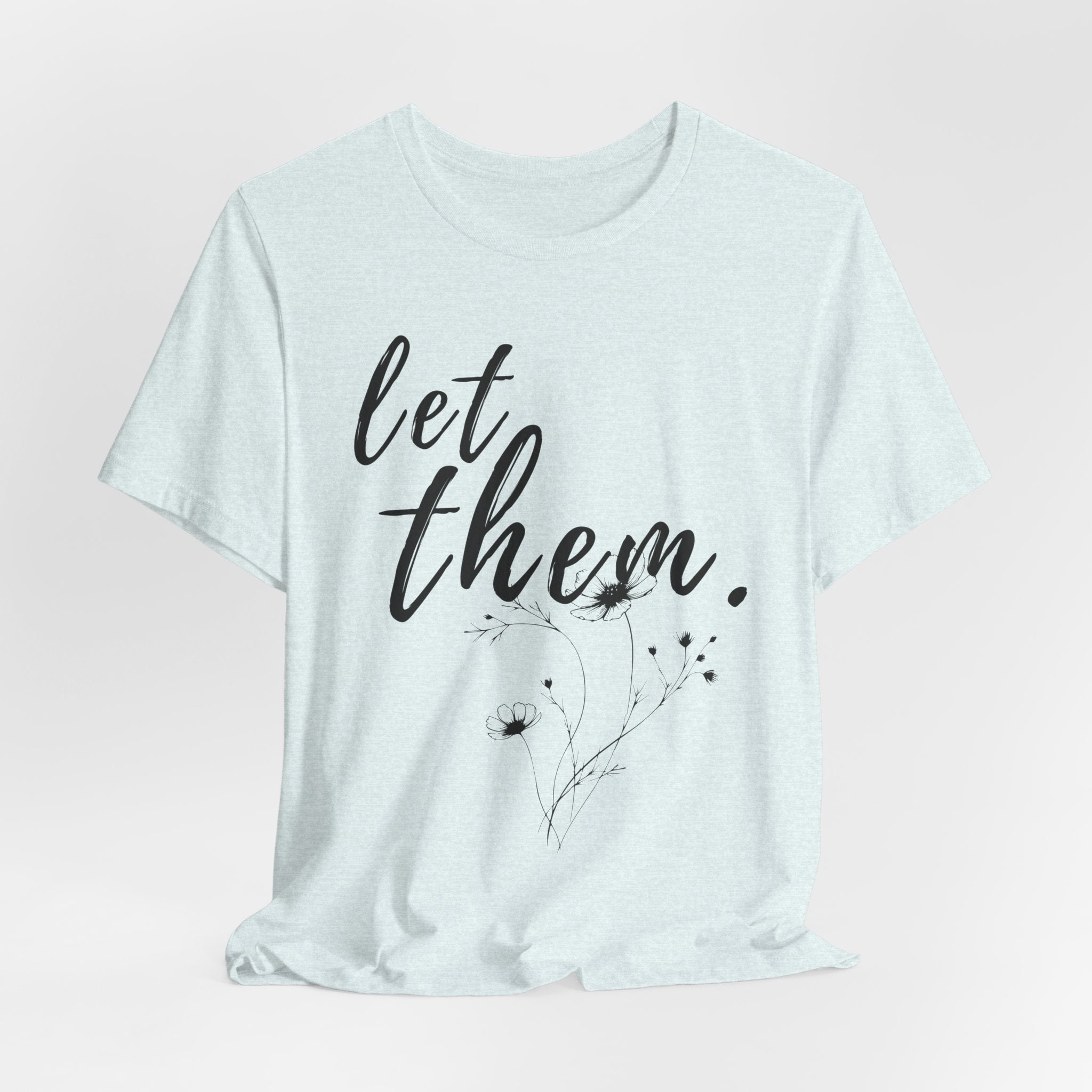 Let Them Shirt Floral Tee — Lille Hand-Drawn Flowers