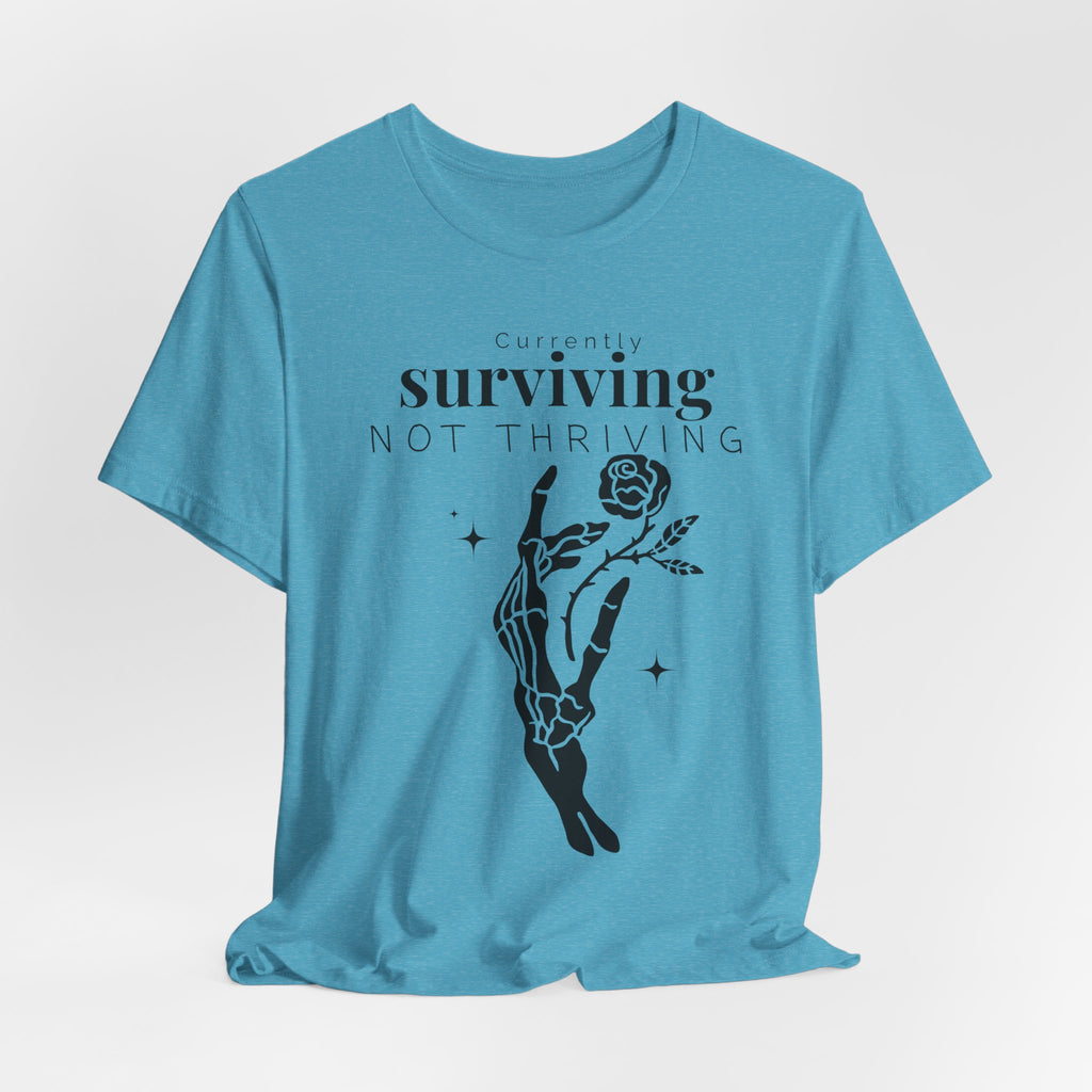 Currently surviving not thriving- minimal skeleton shirt