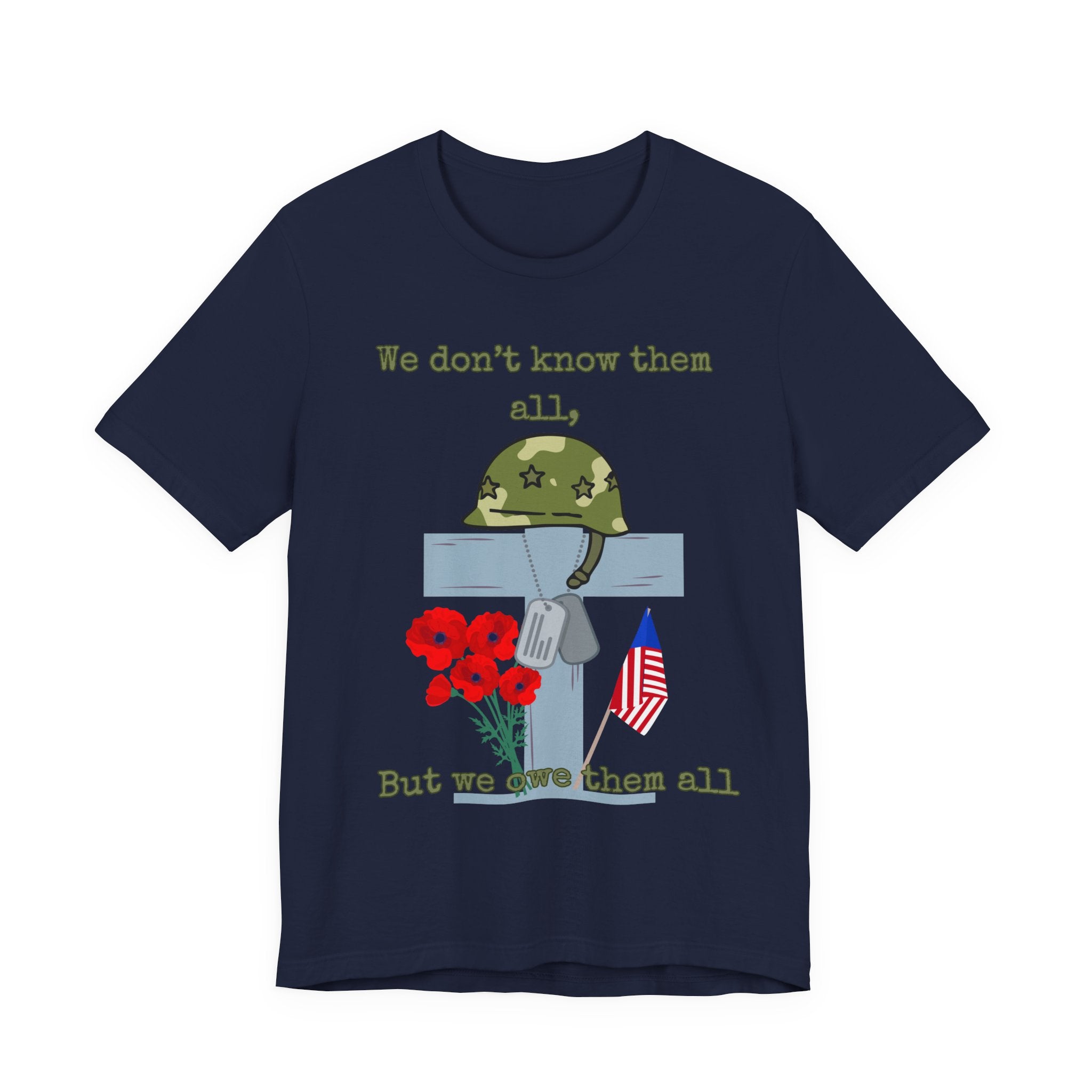 We Don't Know Them All But We Owe Them All T-Shirt