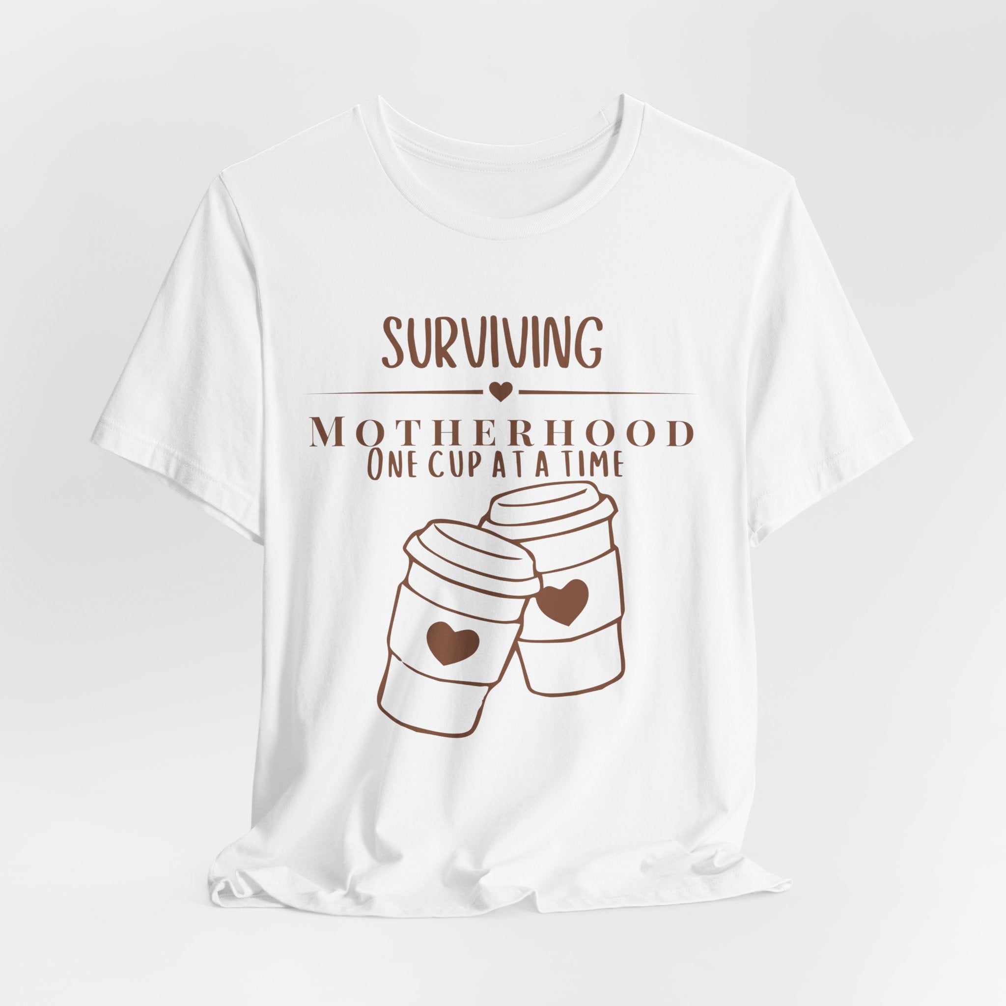 Surviving motherhood one cup at a time shirt