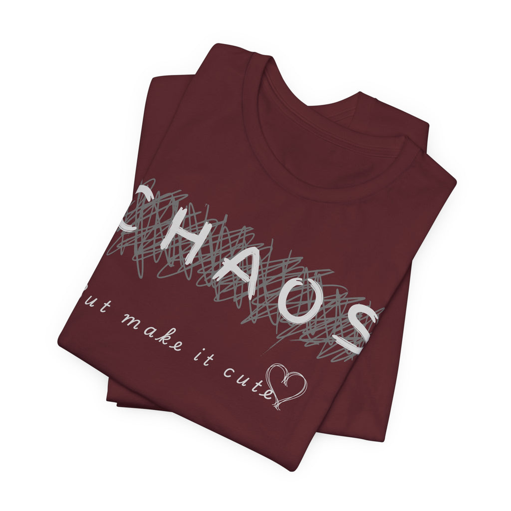 Chaos but cute tee