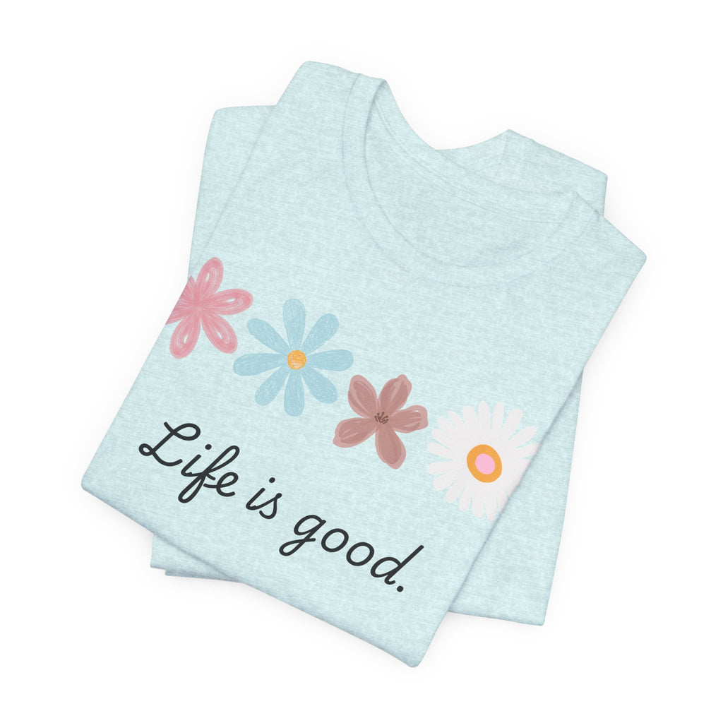 Life Is Good Floral T-Shirt