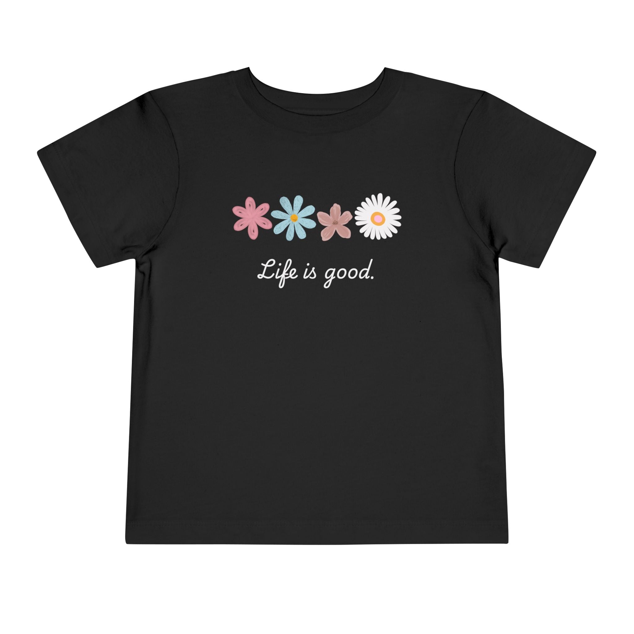 Life Is Good Toddler Tee — Positive Slogan Kids T-Shirt
