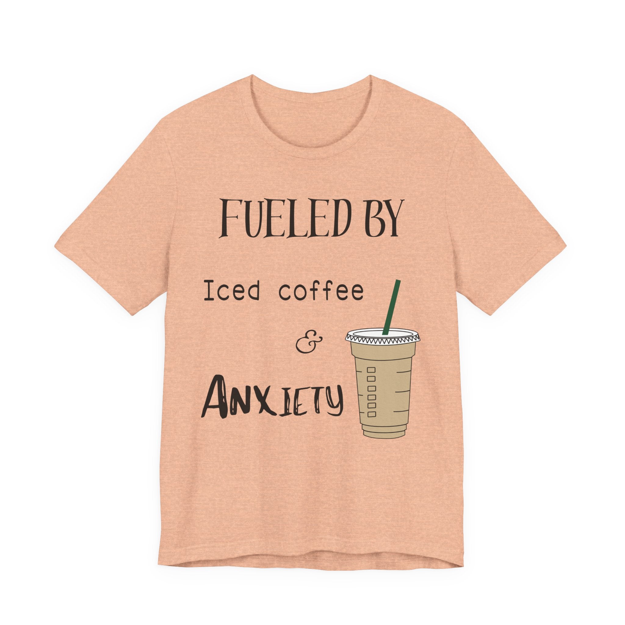 Fueled by Iced Coffee and Anxiety T-Shirt
