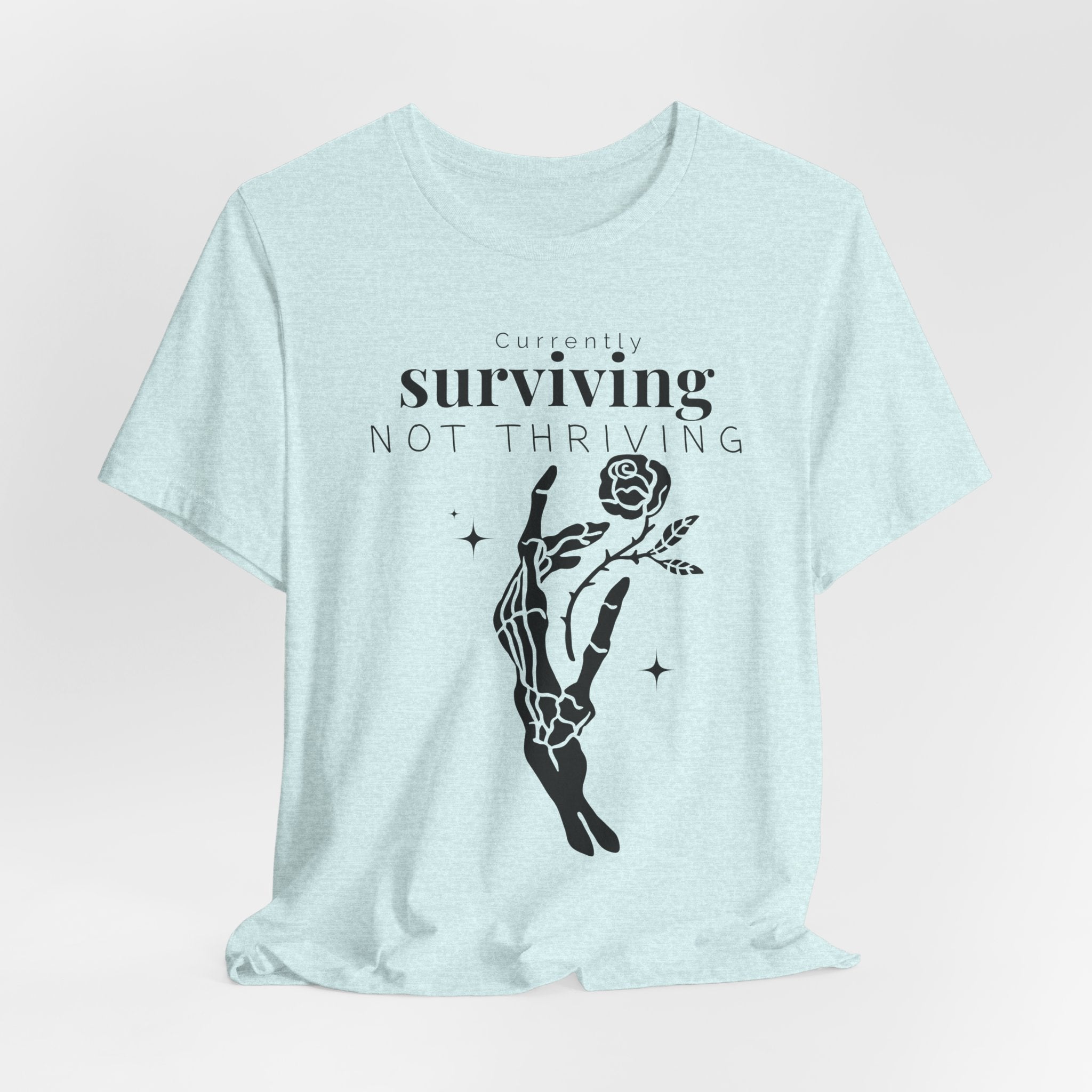 Currently surviving not thriving- minimal skeleton shirt