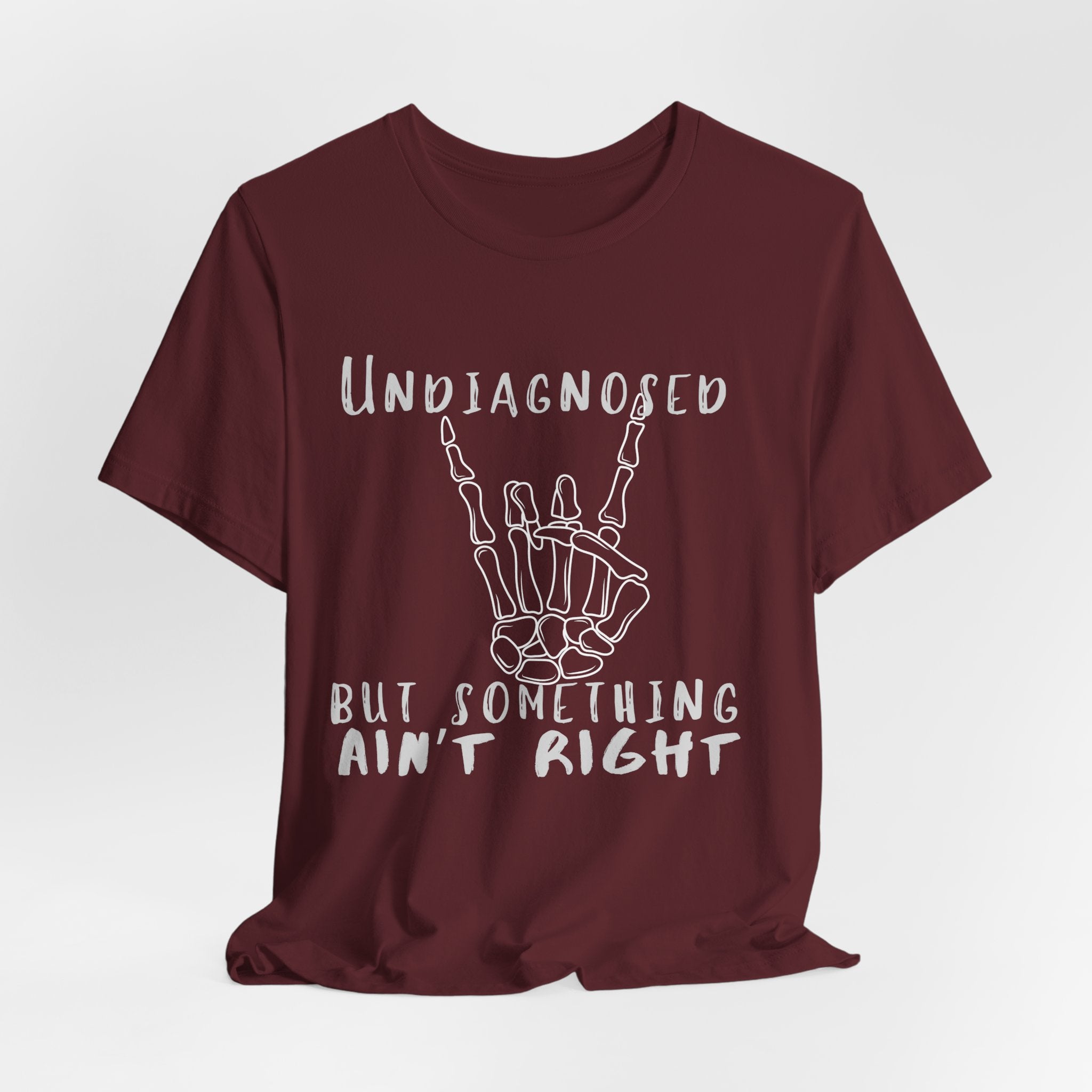 Undiagnosed But Something Ain't Right Skeleton Rock Tee