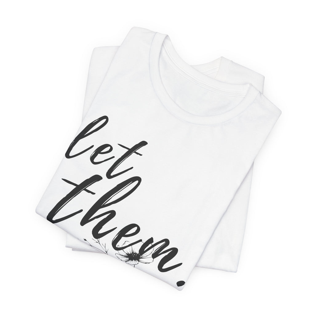 Let Them Shirt Floral Tee — Lille Hand-Drawn Flowers