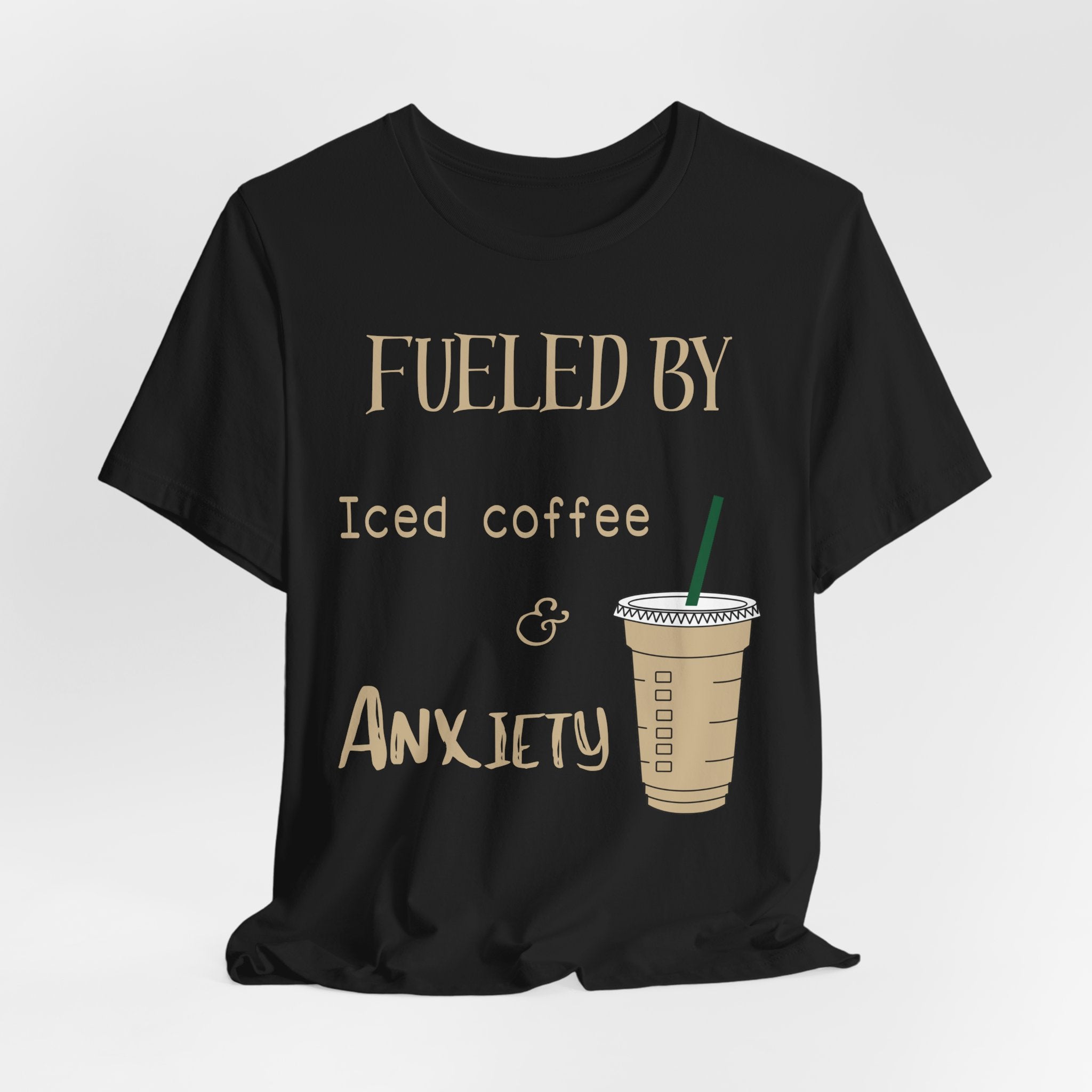 Fueled by Iced Coffee and Anxiety T-Shirt