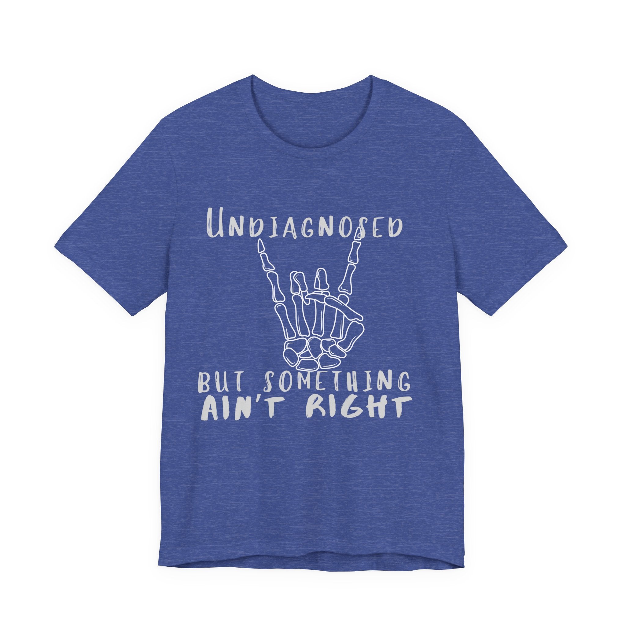 Undiagnosed But Something Ain't Right Skeleton Rock Tee