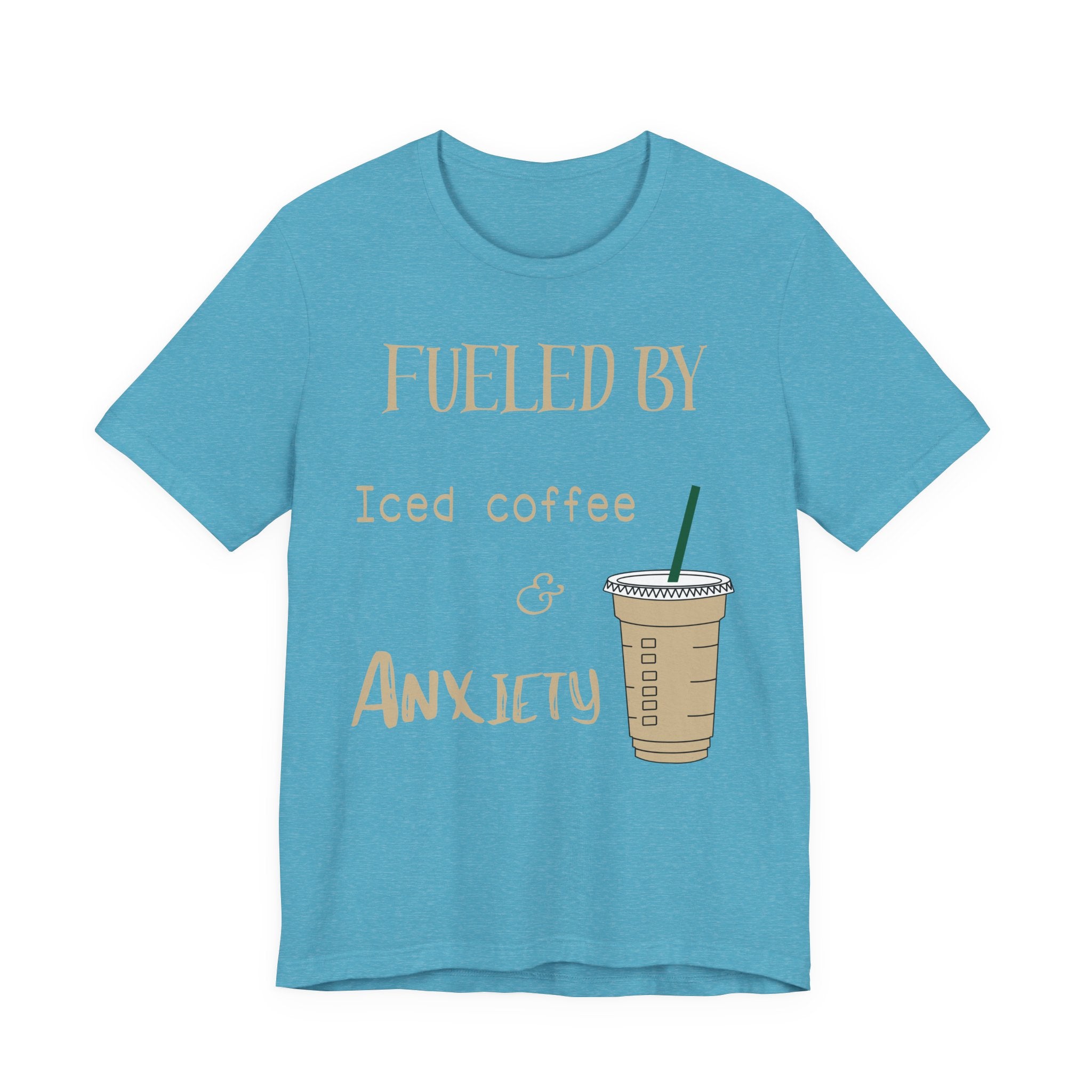 Fueled by Iced Coffee and Anxiety T-Shirt