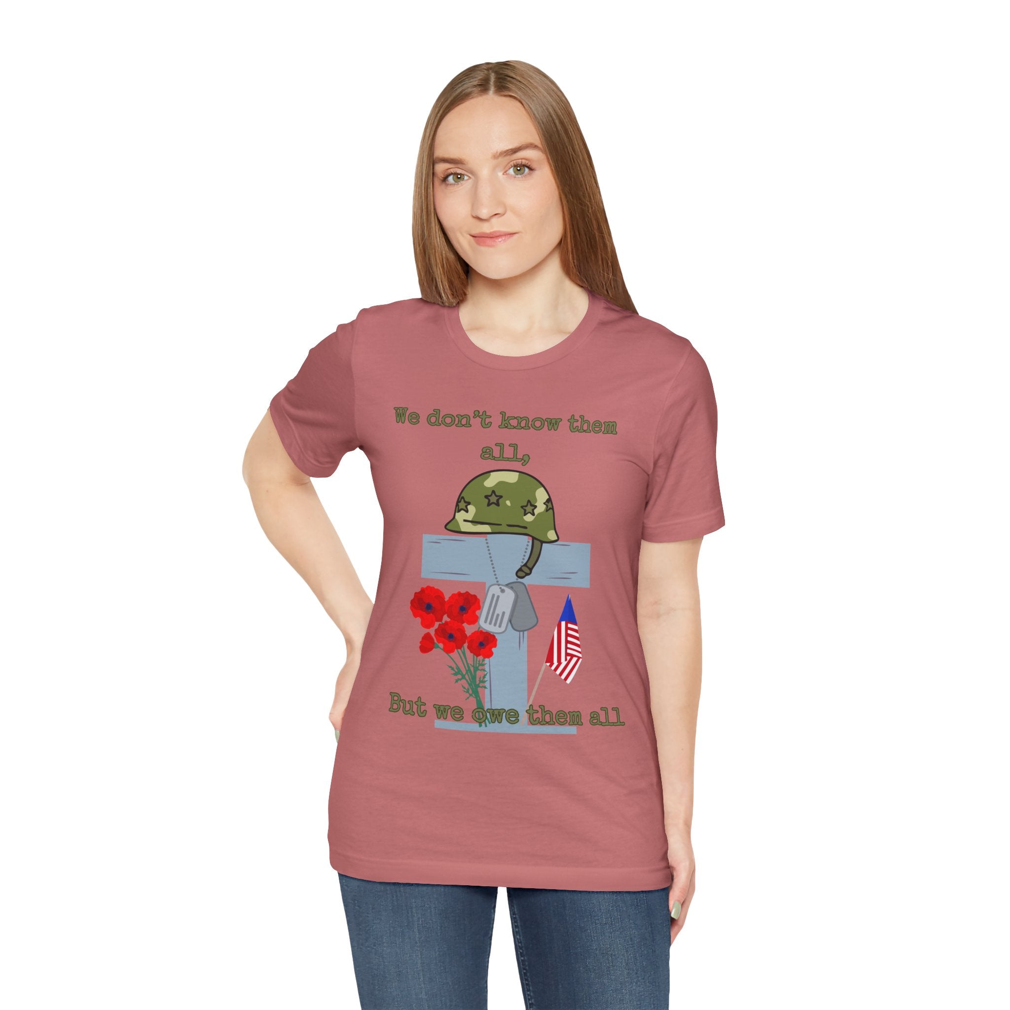 We Don't Know Them All But We Owe Them All T-Shirt