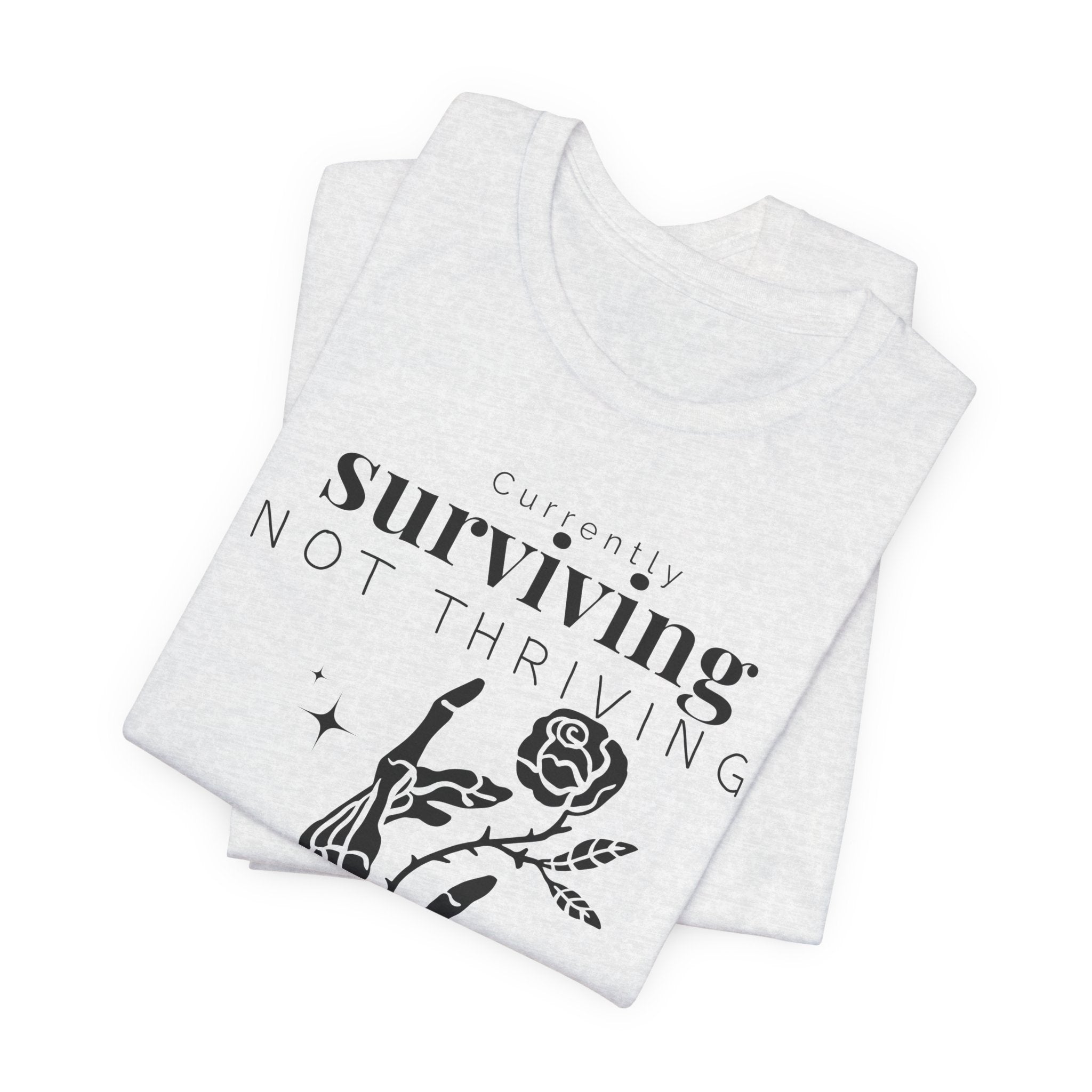 Currently surviving not thriving- minimal skeleton shirt