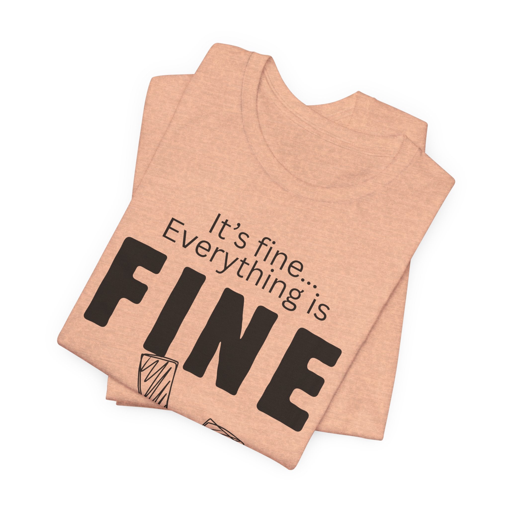 Everything is fine graphic tee