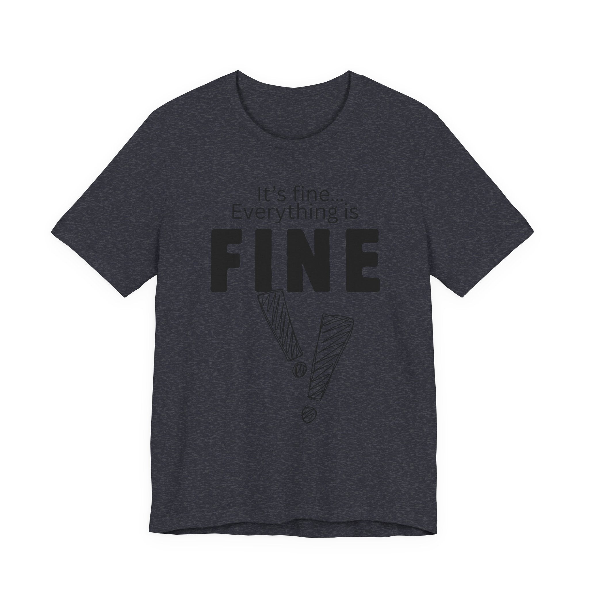 Everything is fine graphic tee