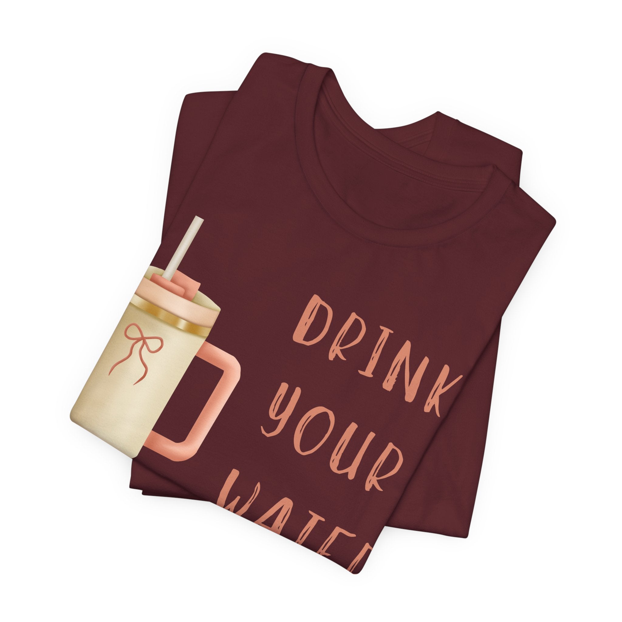 Drink Your Water and Mind Your Business T-Shirt