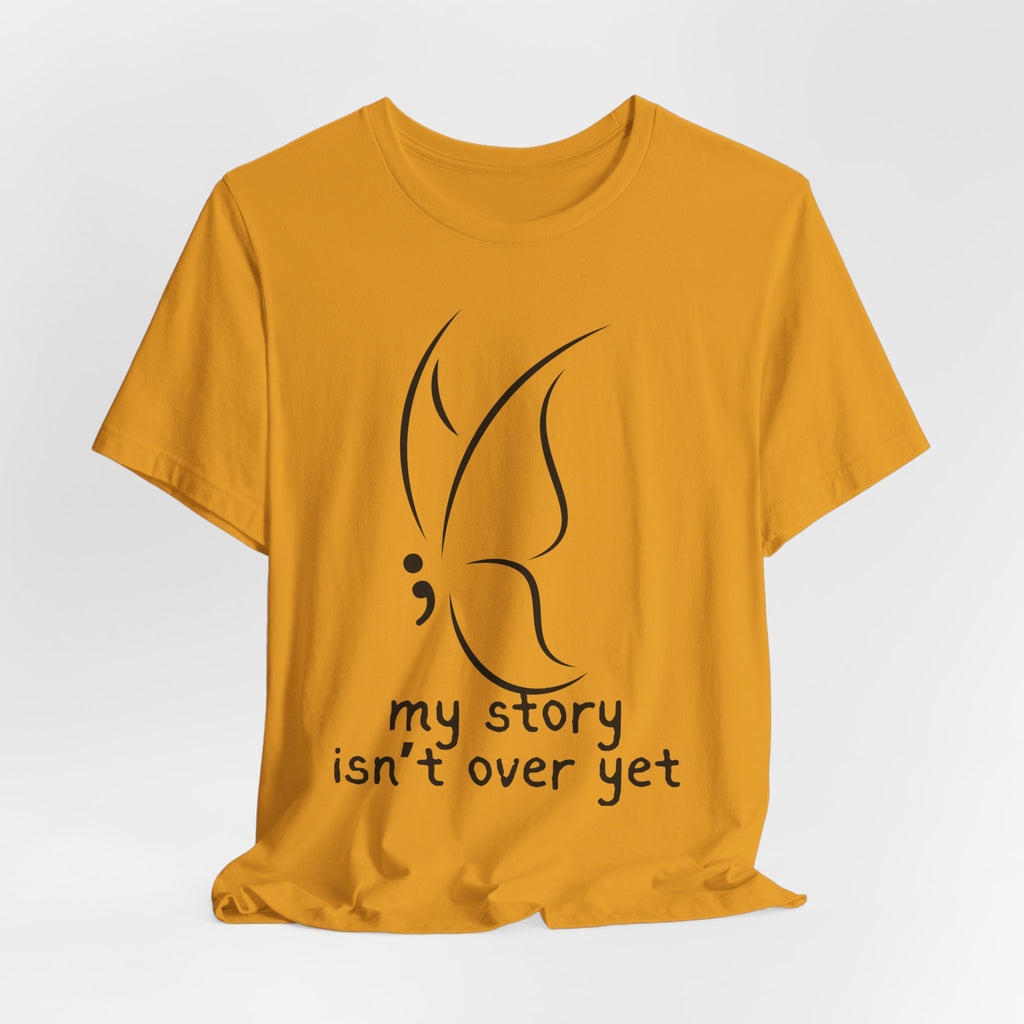Semicolon Butterfly Tee — "My Story Isn't Over Yet"