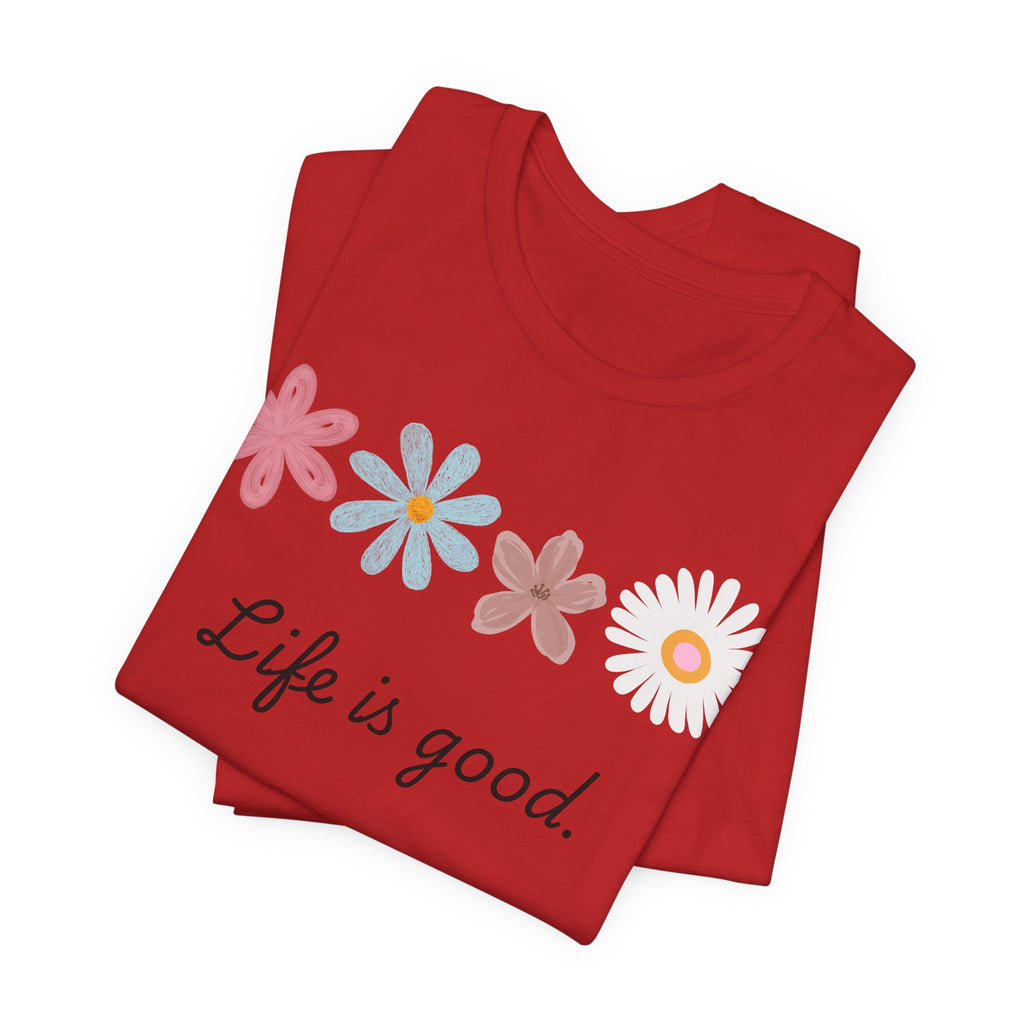 Life Is Good Floral T-Shirt