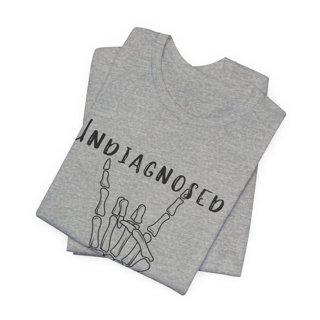 Undiagnosed But Something Ain't Right Skeleton Rock Tee