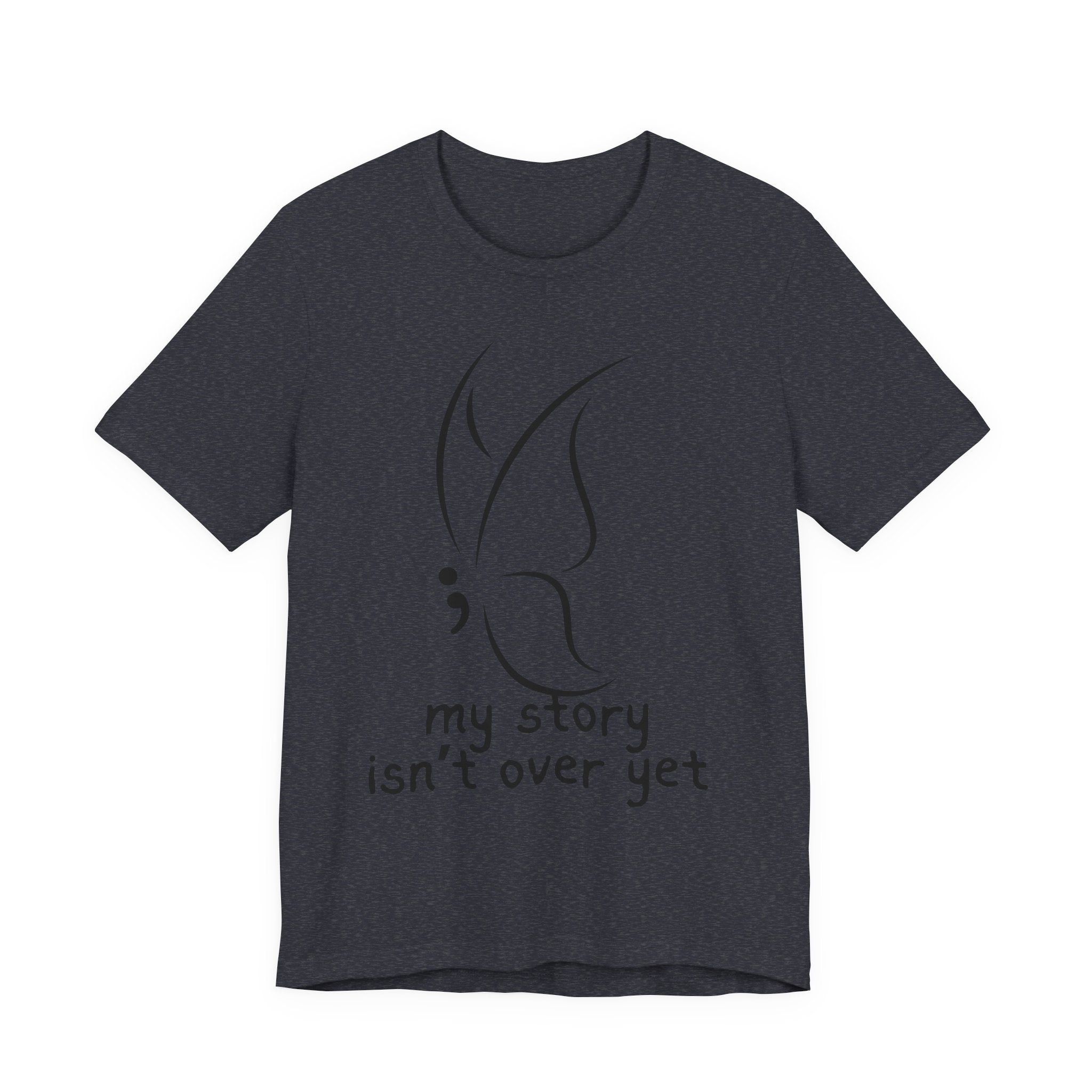Semicolon Butterfly Tee — "My Story Isn't Over Yet"