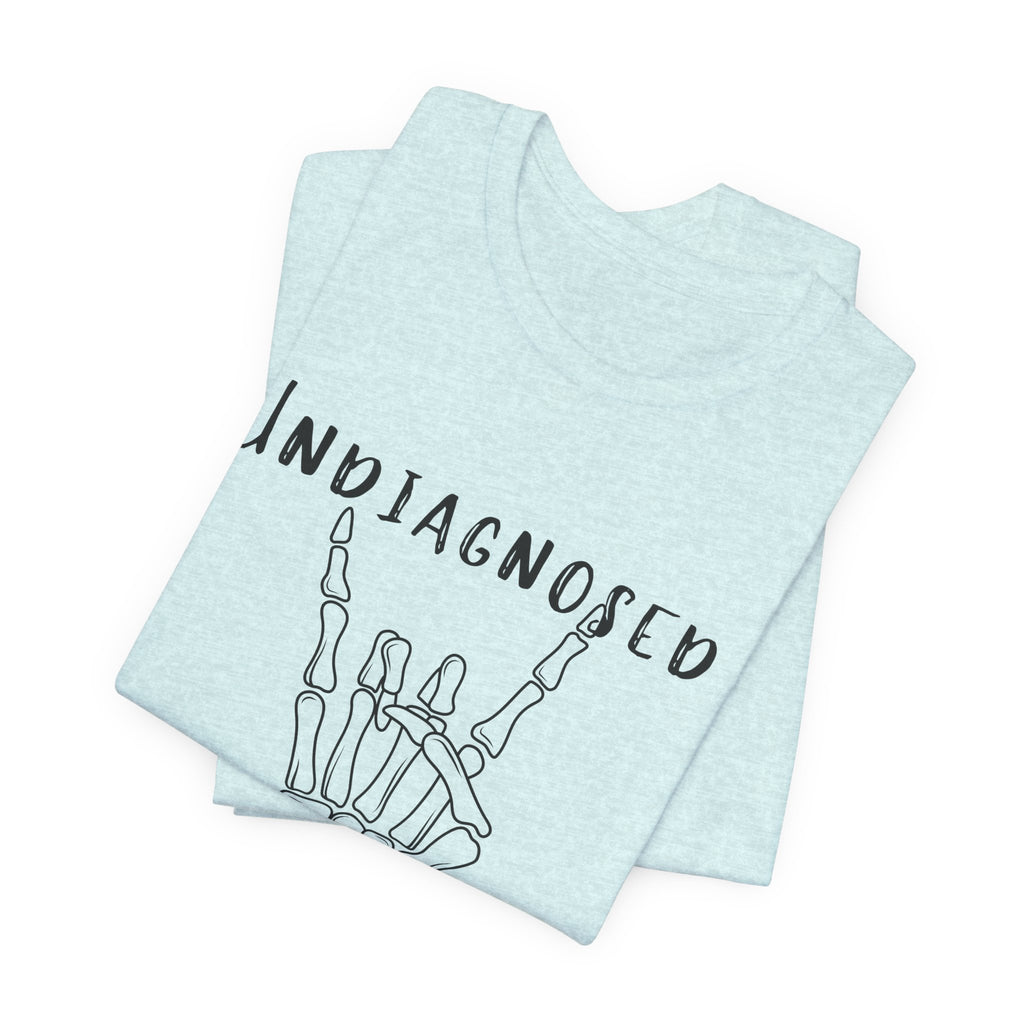 Undiagnosed But Something Ain't Right Skeleton Rock Tee