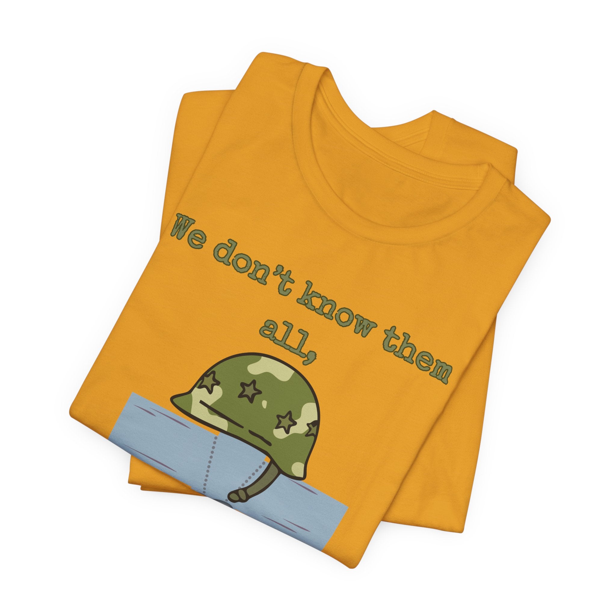 We Don't Know Them All But We Owe Them All T-Shirt