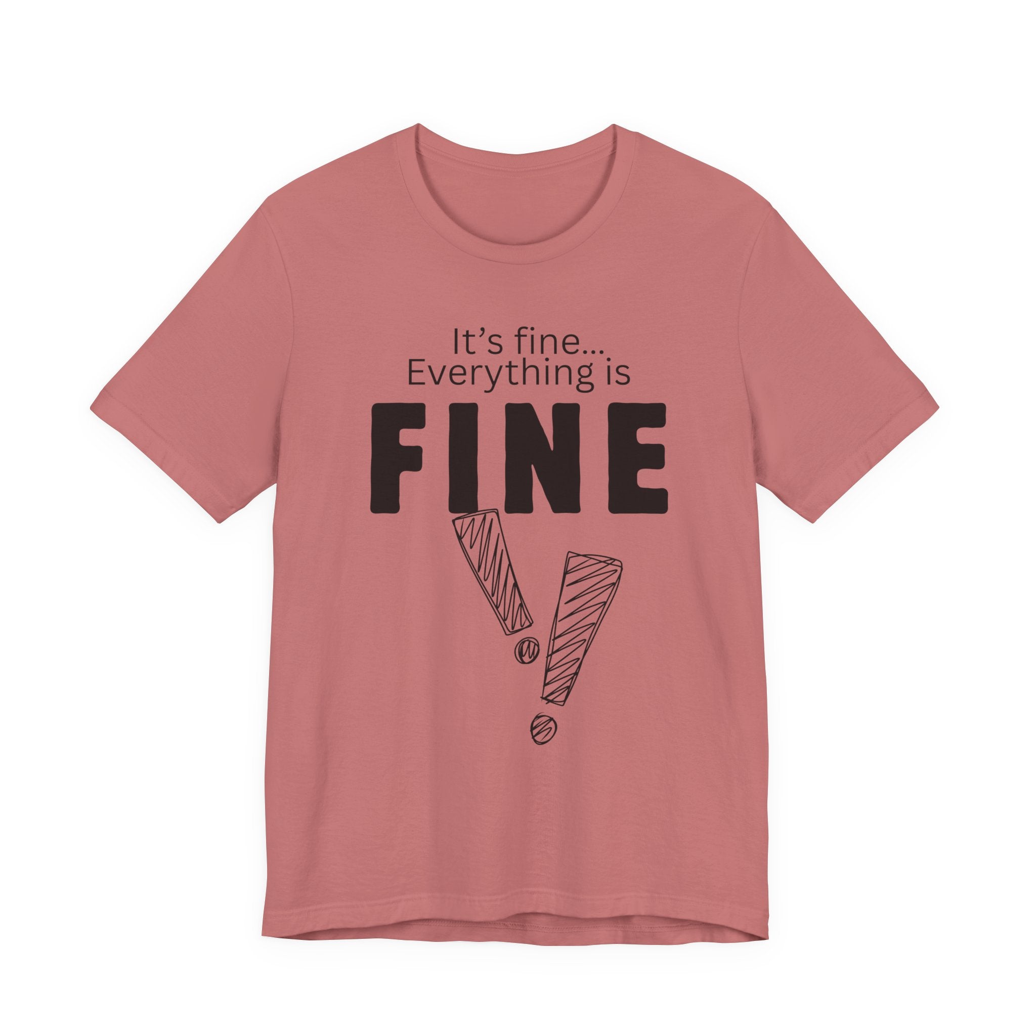 Everything is fine graphic tee