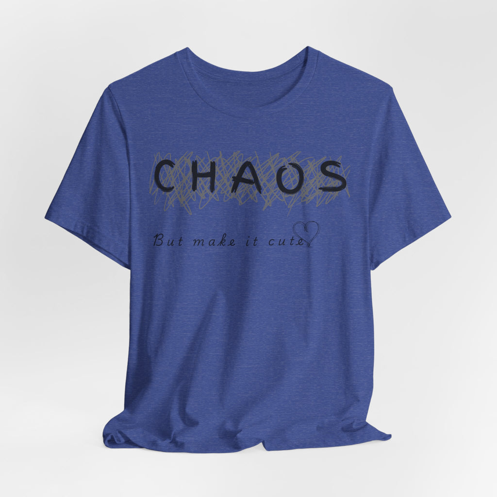 Chaos but cute tee