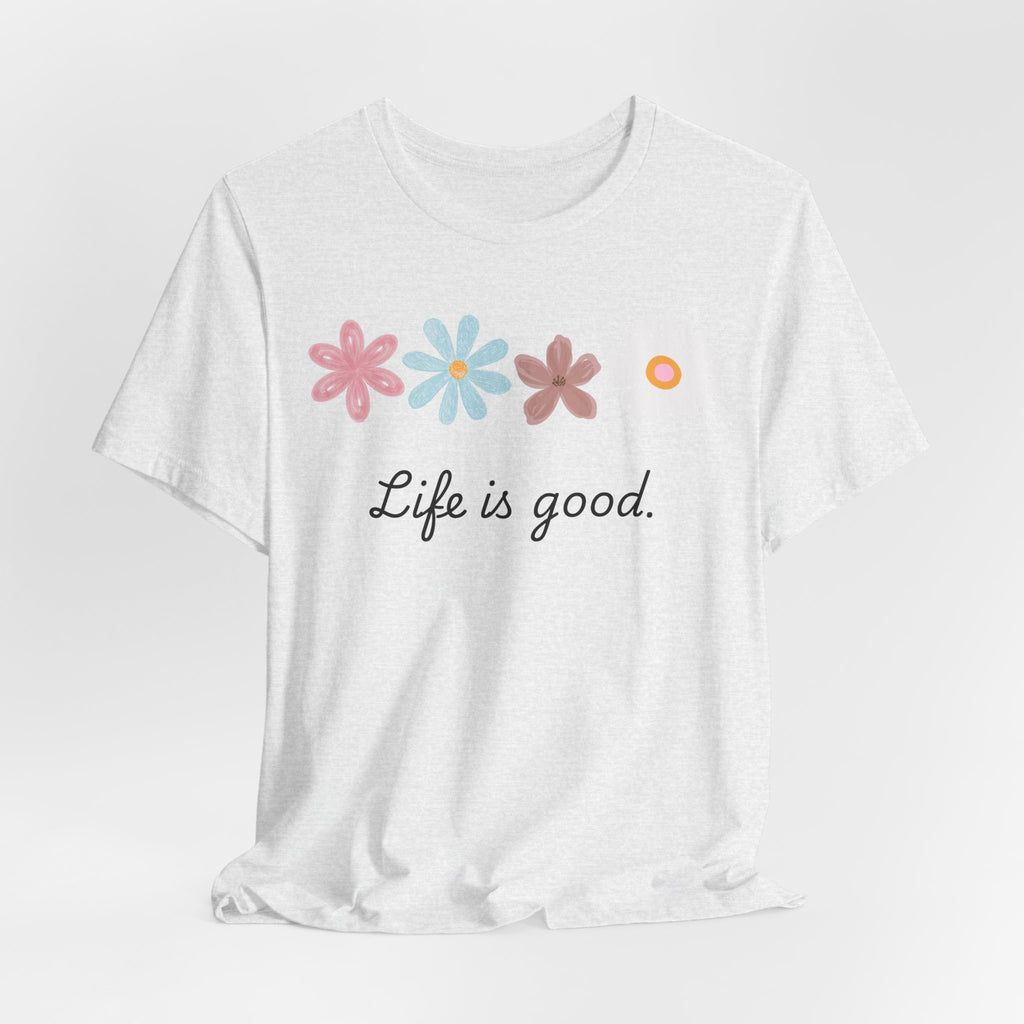 Life Is Good Floral T-Shirt