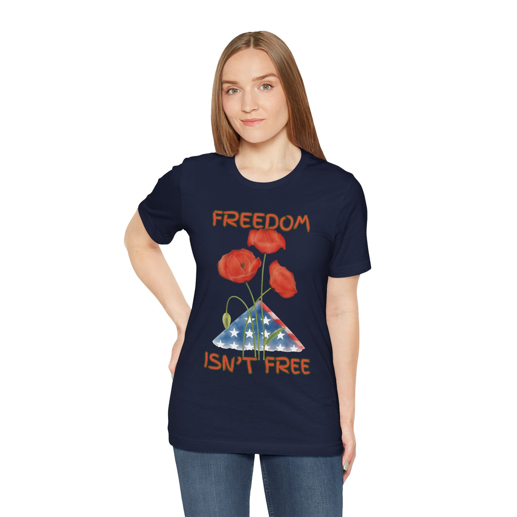 Freedom Isn't Free T-Shirt — Patriotic Tribute Tee