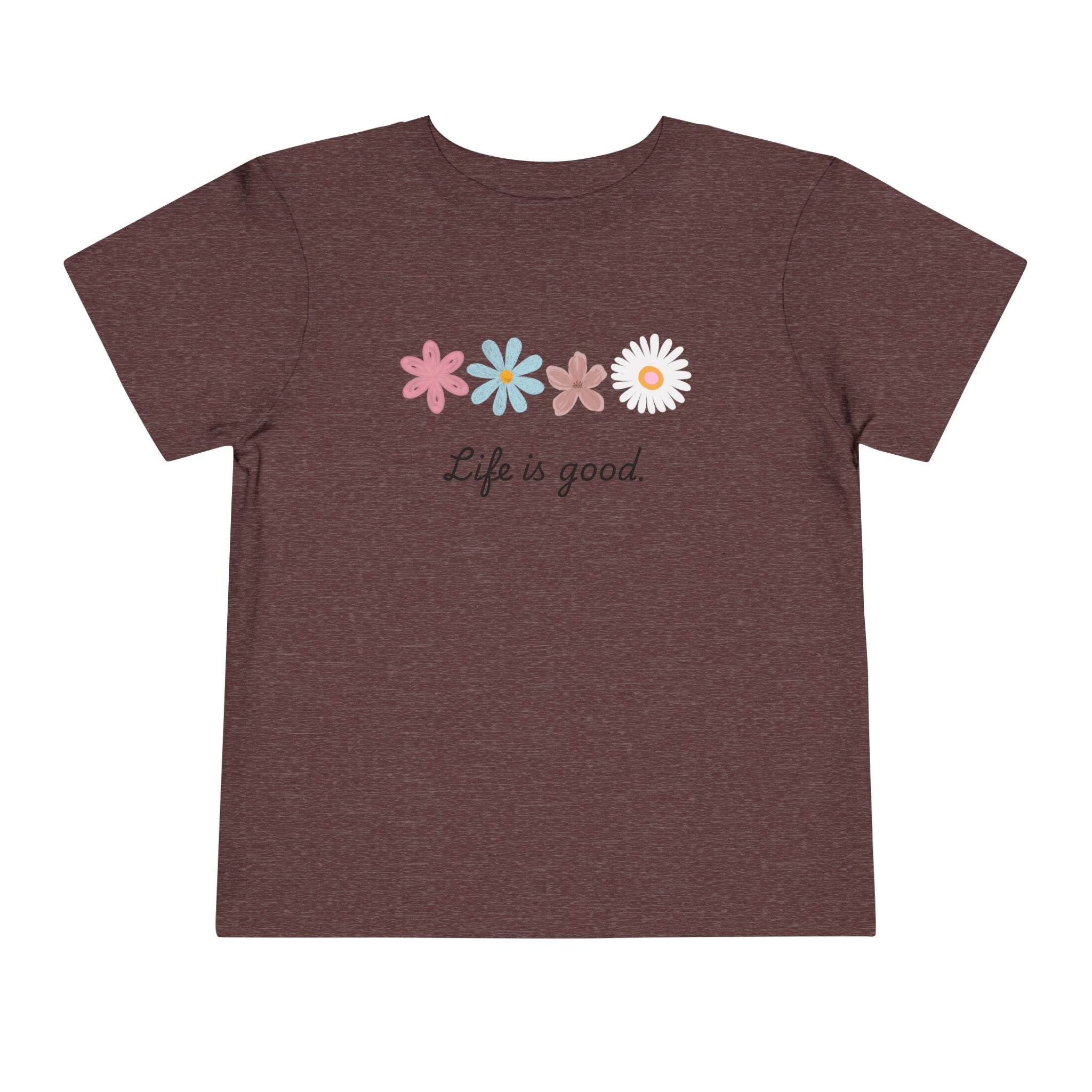 Life Is Good Toddler Tee — Positive Slogan Kids T-Shirt