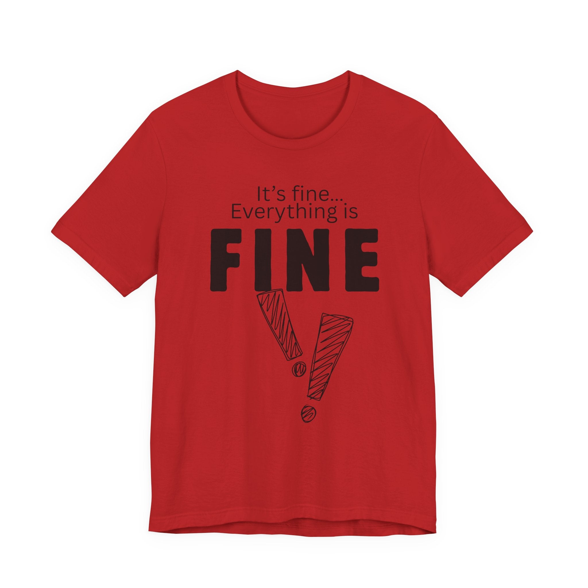 Everything is fine graphic tee